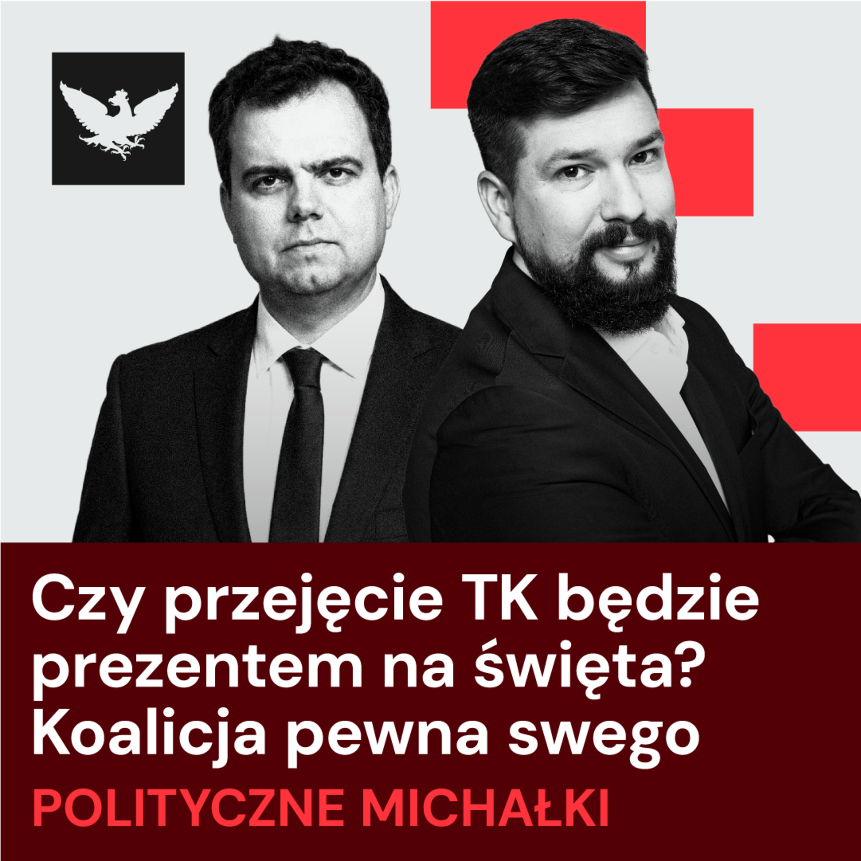 Polityczne Michałki | Nawrocki uderza w najmocniejszy punkt Tuska, koalicja pewna przejęcia TK