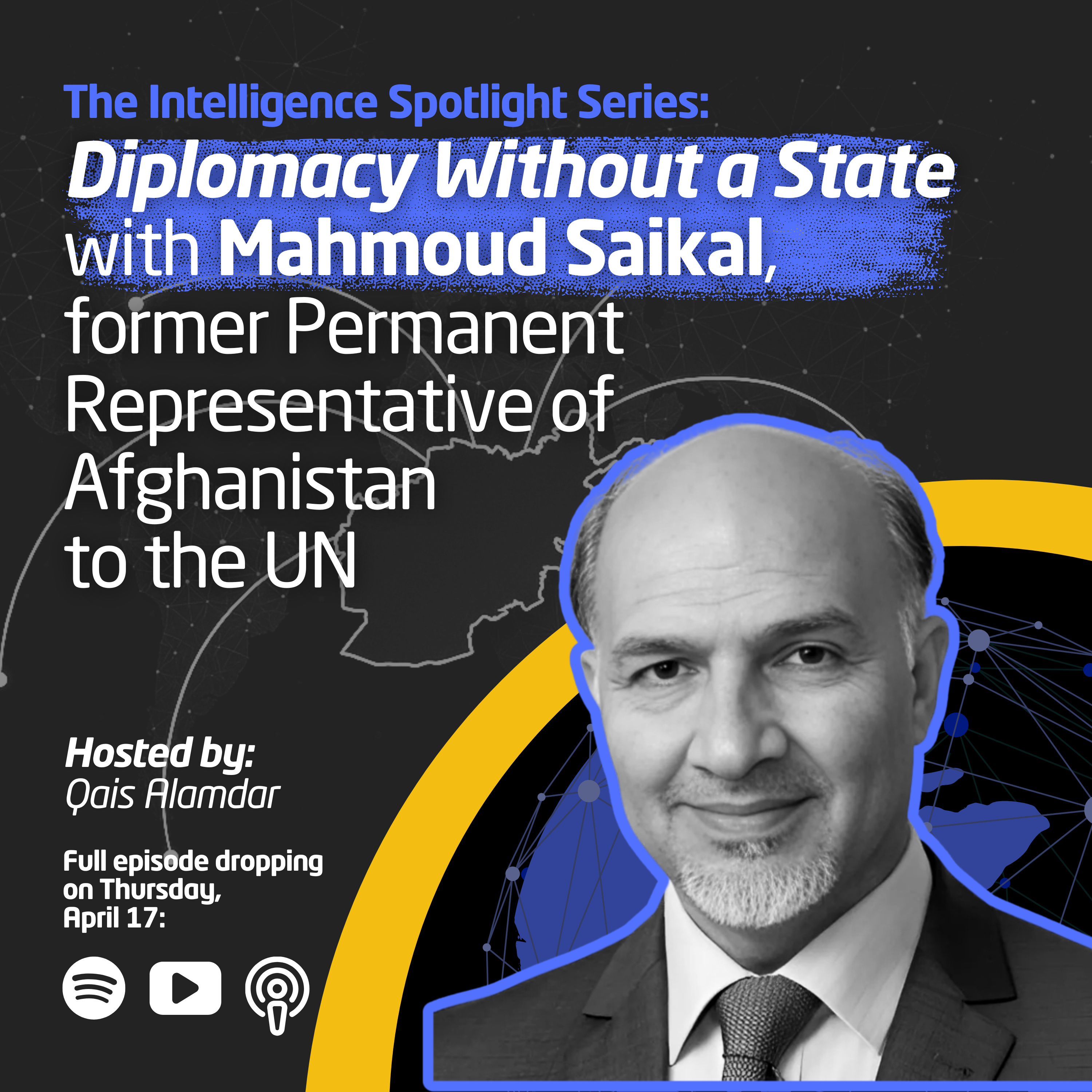 Exclusive: Diplomacy Without a State with Mahmoud Saikal, Afghanistan's Former Senior Diplomat episode artwork