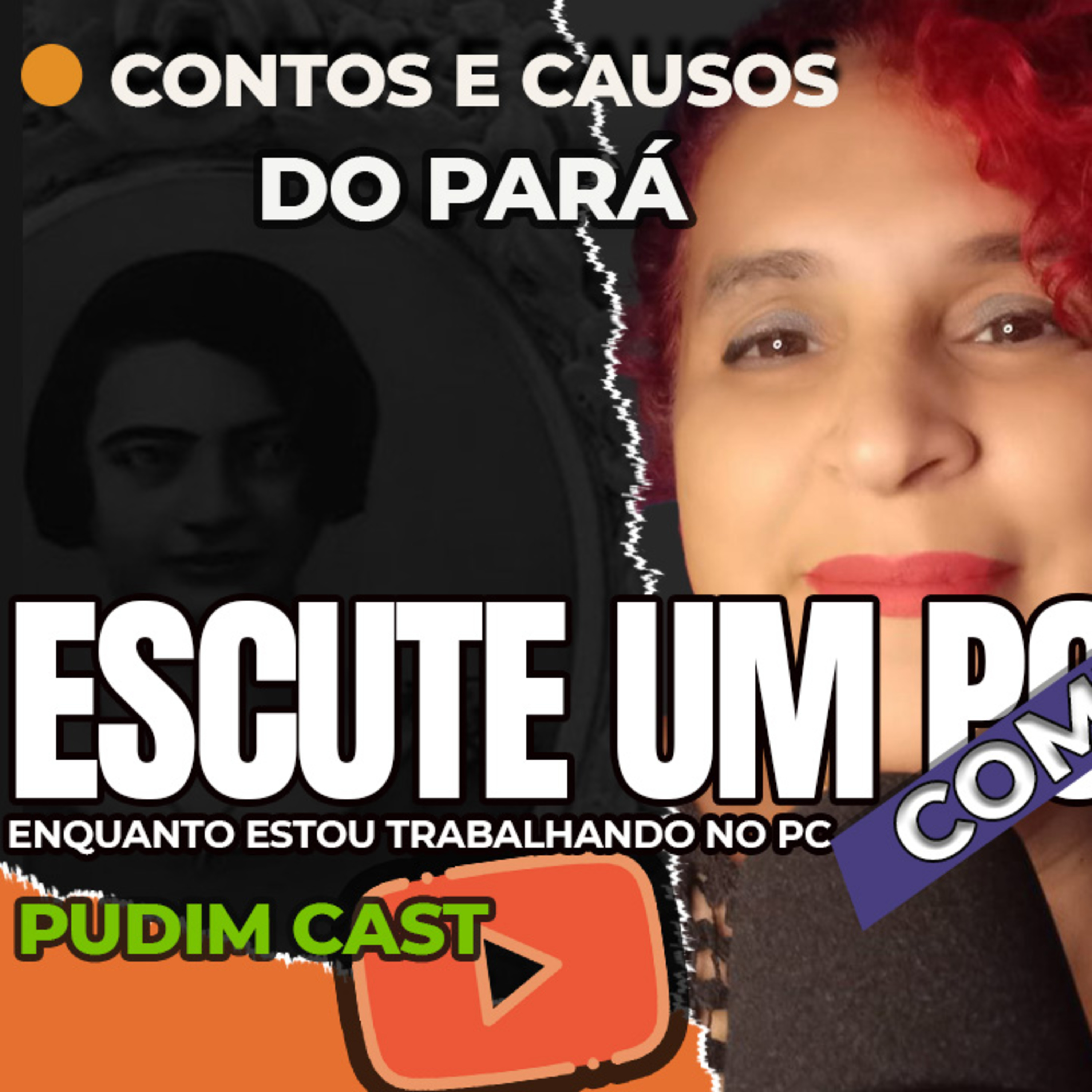 ESCUTE UM PODCAST COMIGO