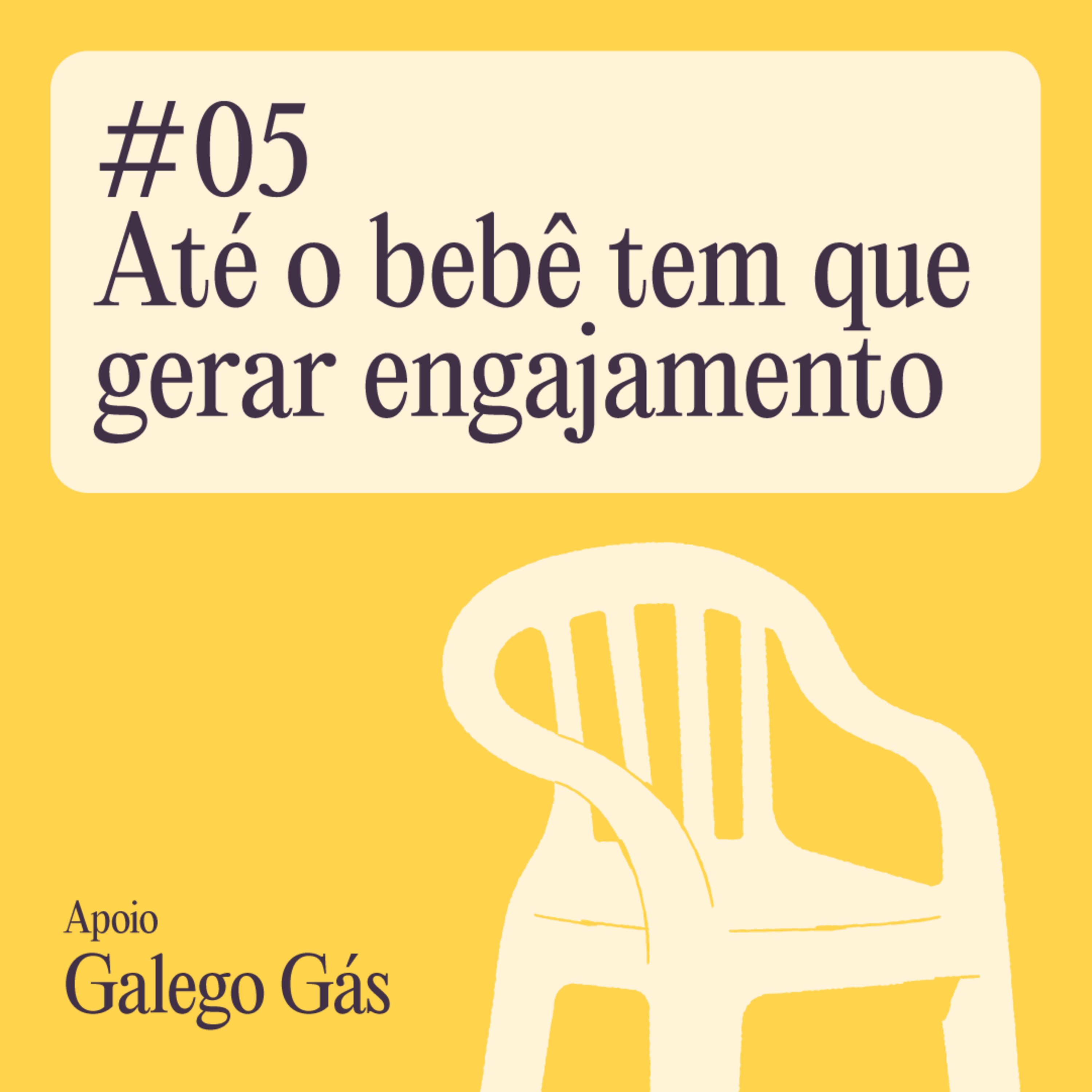Até o bebê tem que gerar engajamento episode artwork