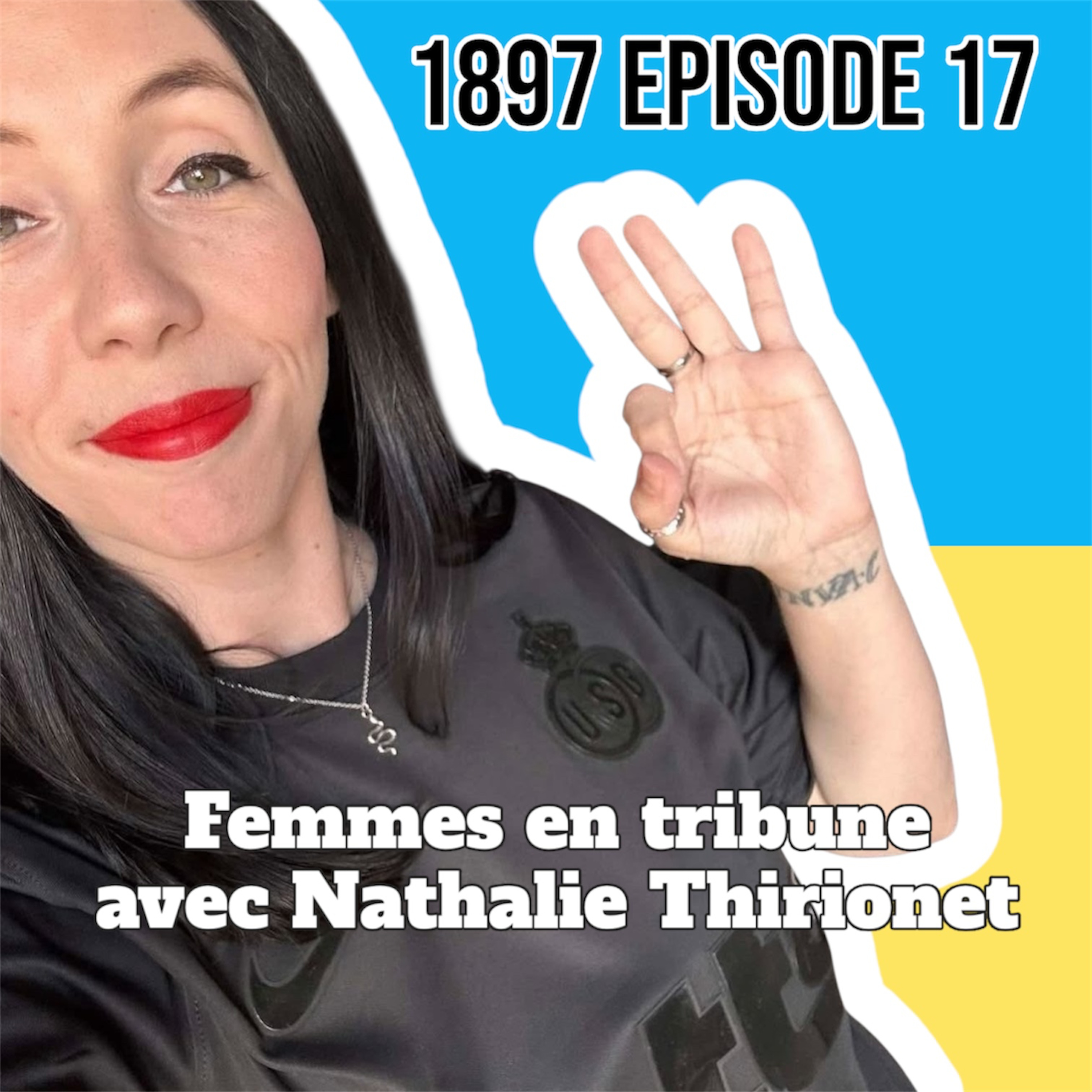 1897 Ep.17: Femmes en Tribune avec Nathalie Thirionet