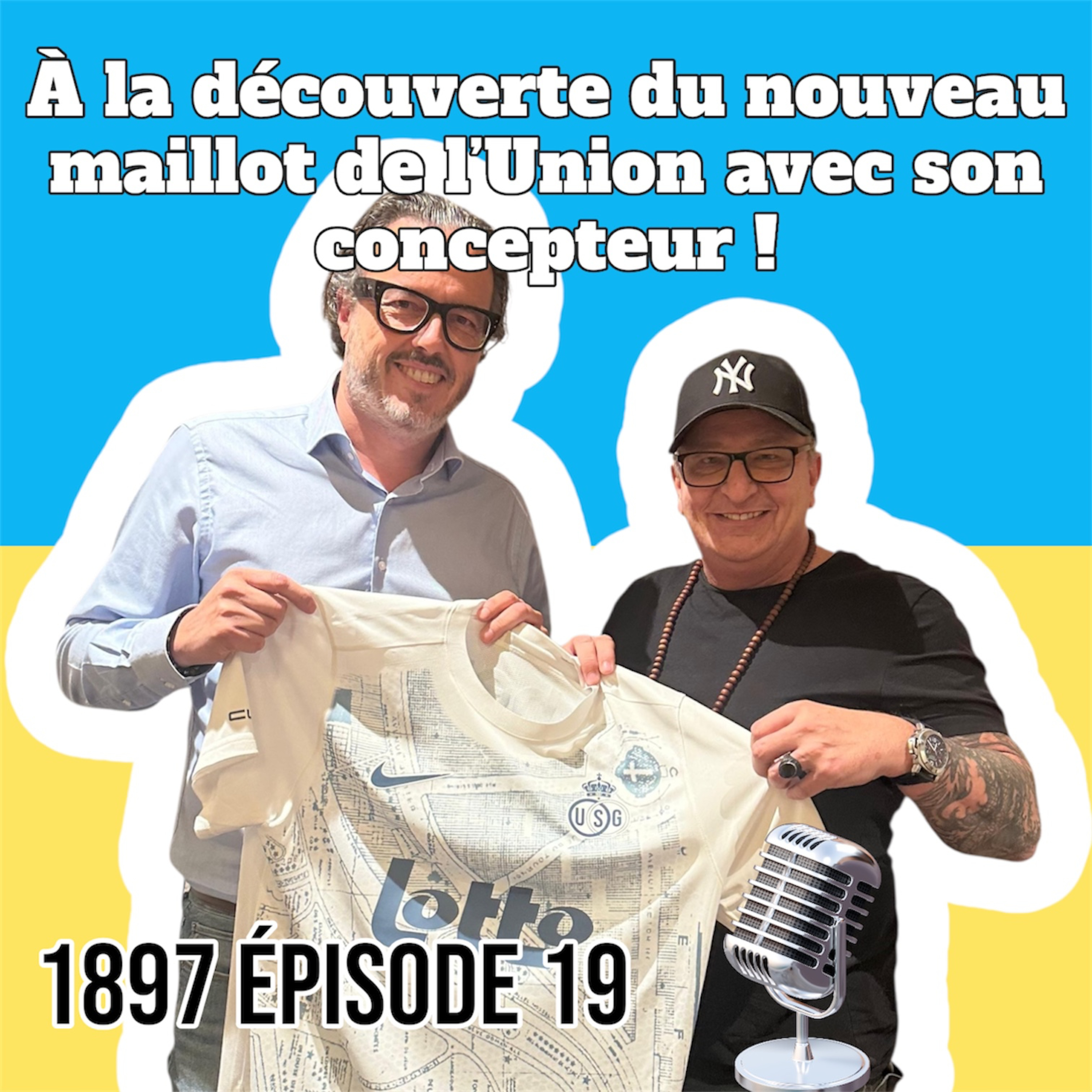 1897 Ep.19: A la découverte du nouveau maillot de l'Union St. Gilloise avec son créateur