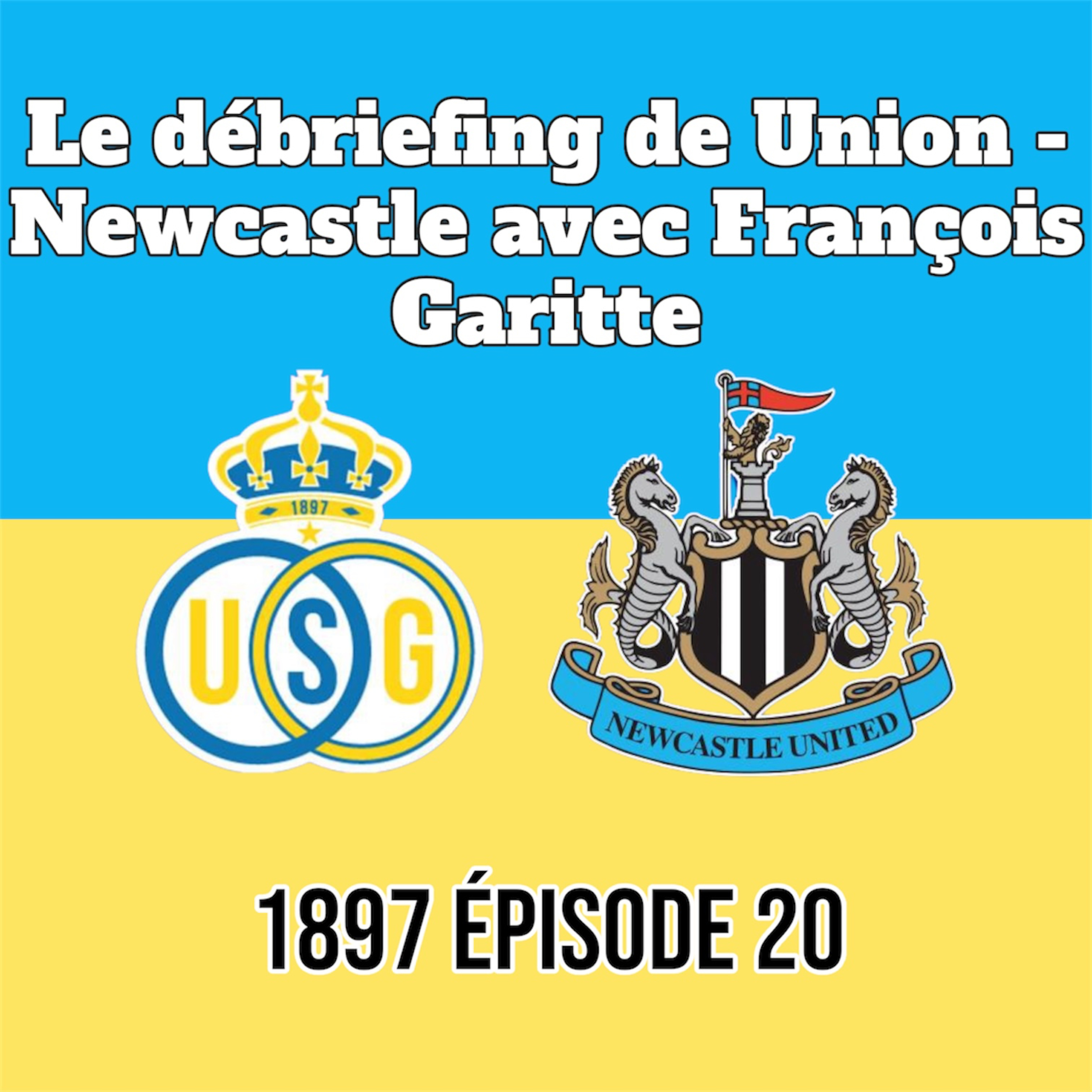 1897: Débriefing Union - Newcastle avec François Garitte
