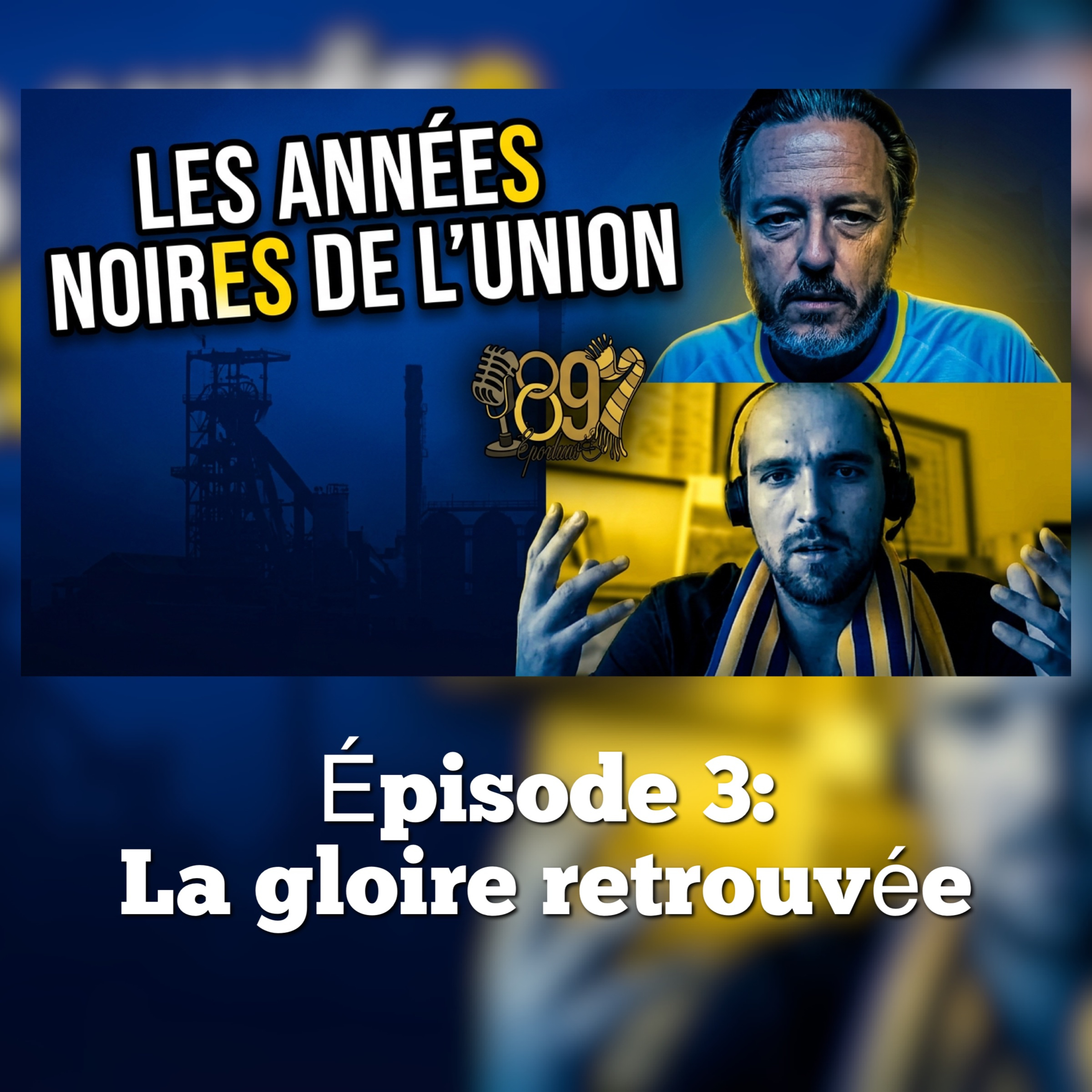 Ep.3 Les années noires de l'Union: La gloire retrouvée - par François-Philippe Lemaire