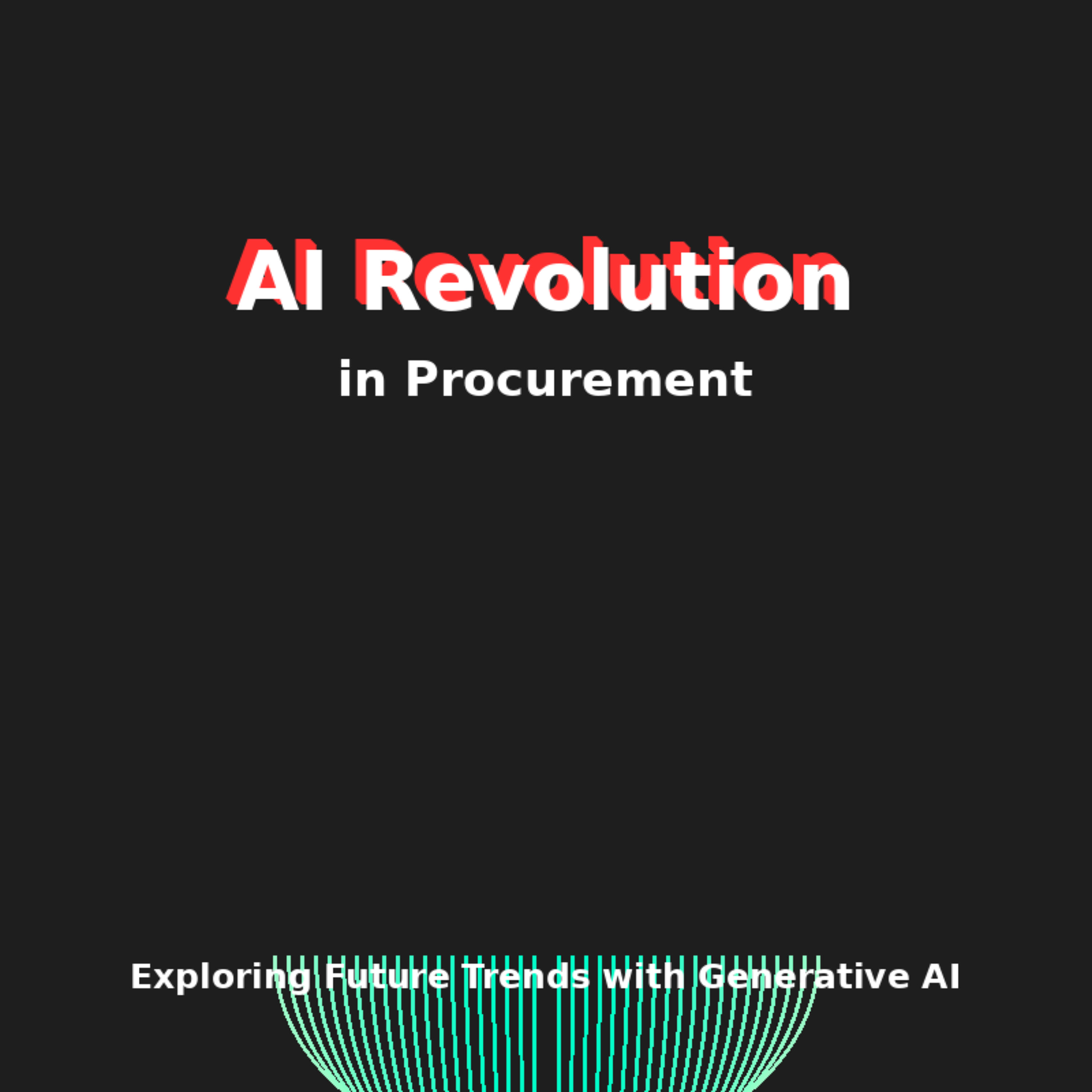 cover of episode AI Revolution in Procurement: Exploring Future Trends with Generative AI