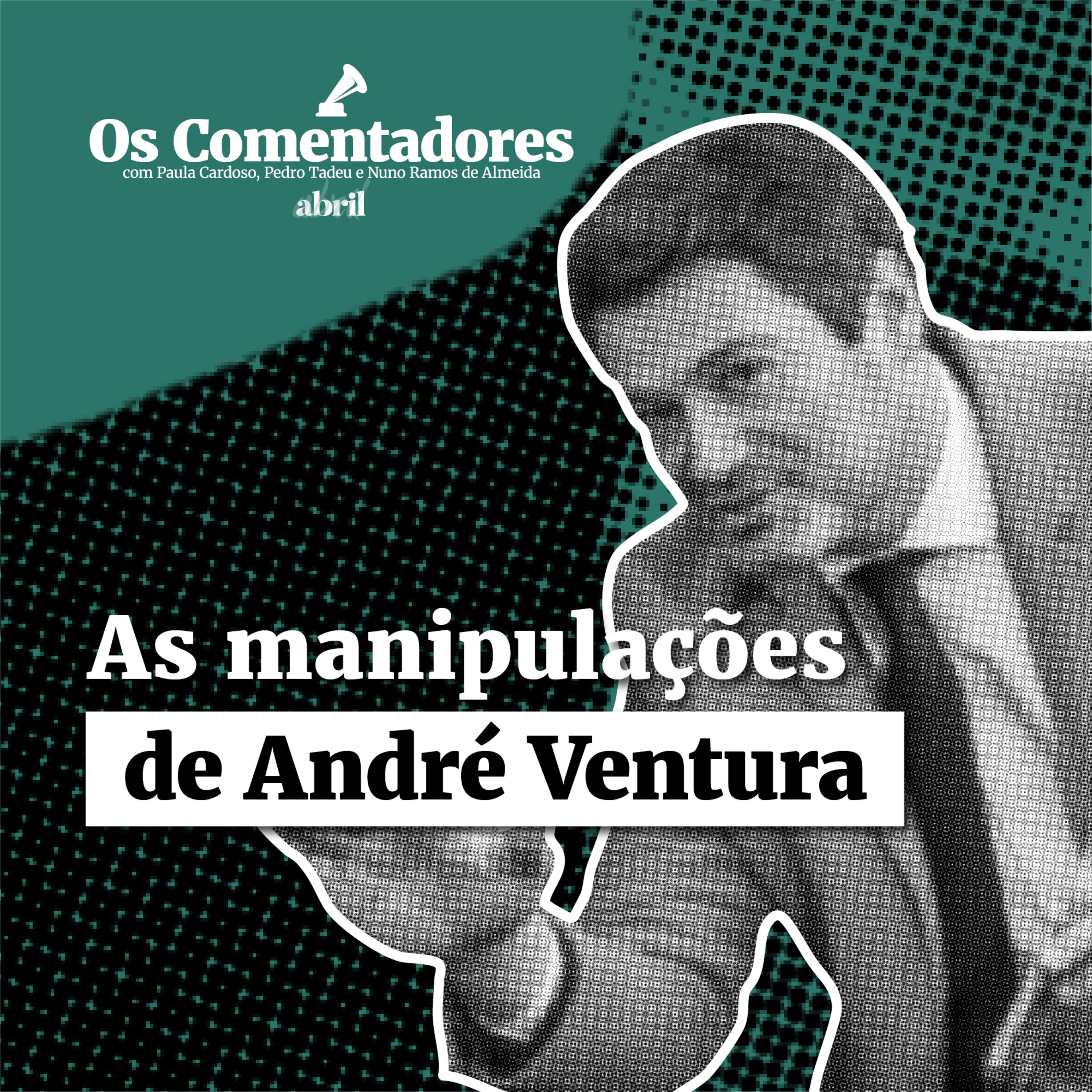 Os Comentadores #147 - As manipulações de André Ventura episode artwork