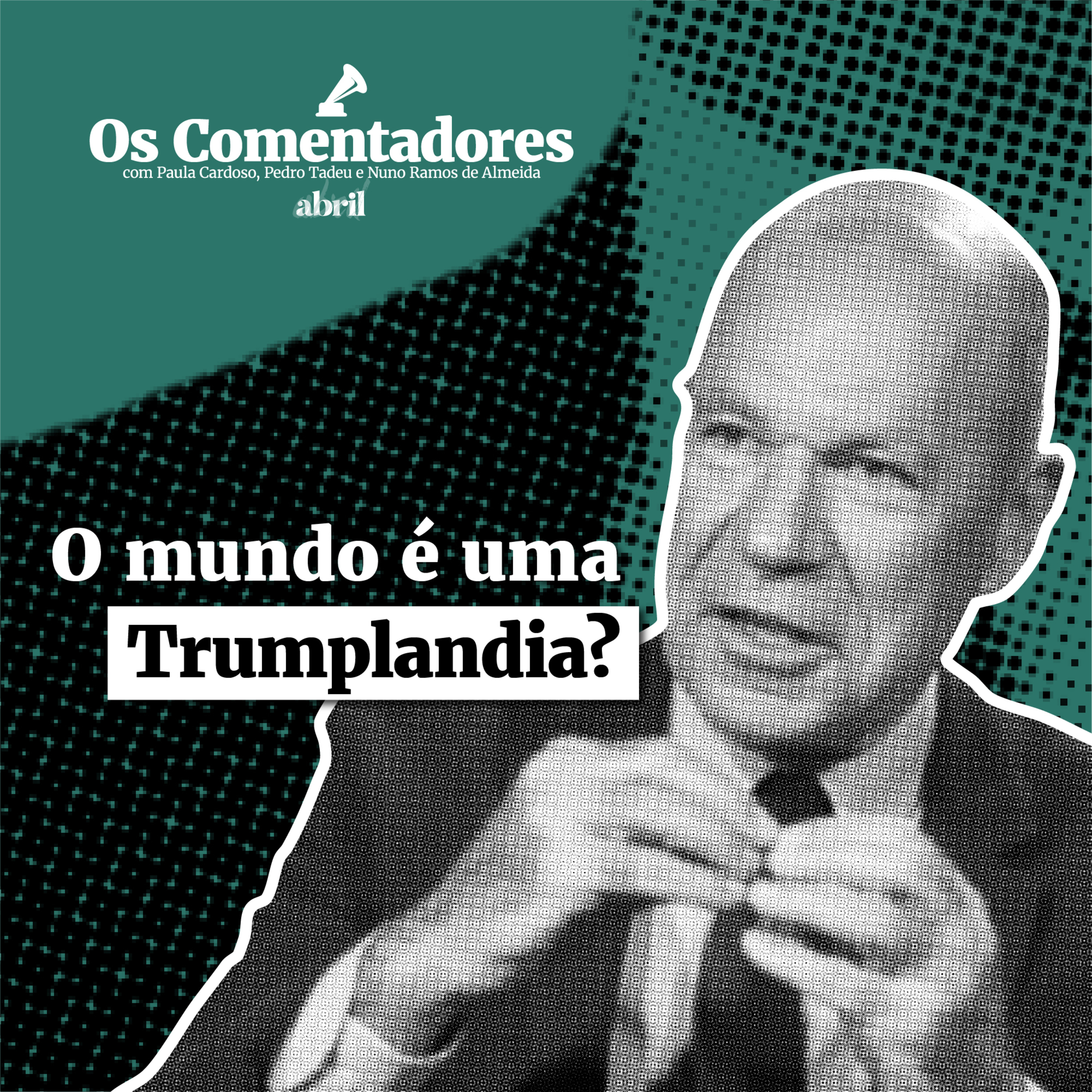 Os Comentadores #148 - O mundo é uma Trumplandia? episode artwork