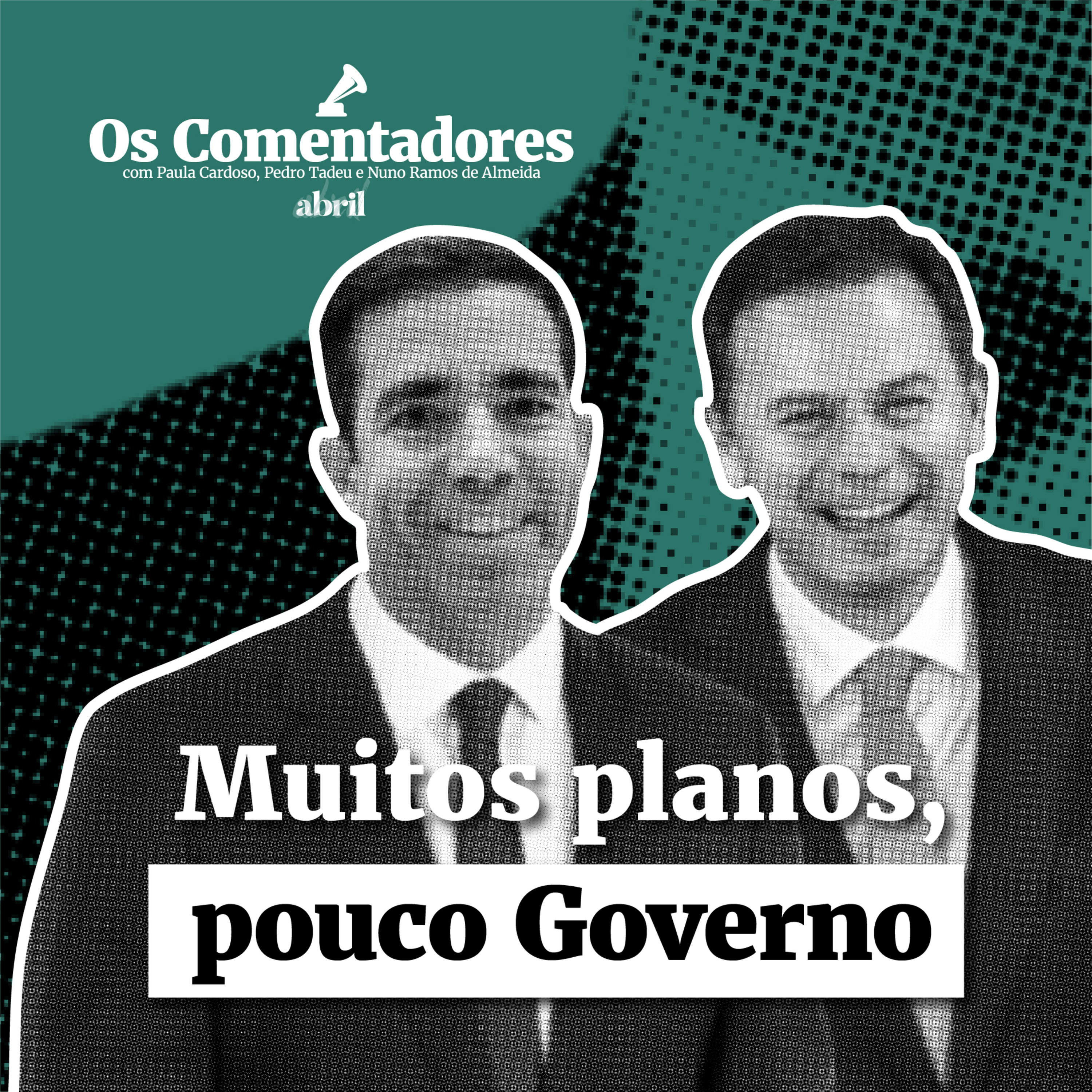 Os Comentadores #149 - Muitos planos, pouco Governo episode artwork