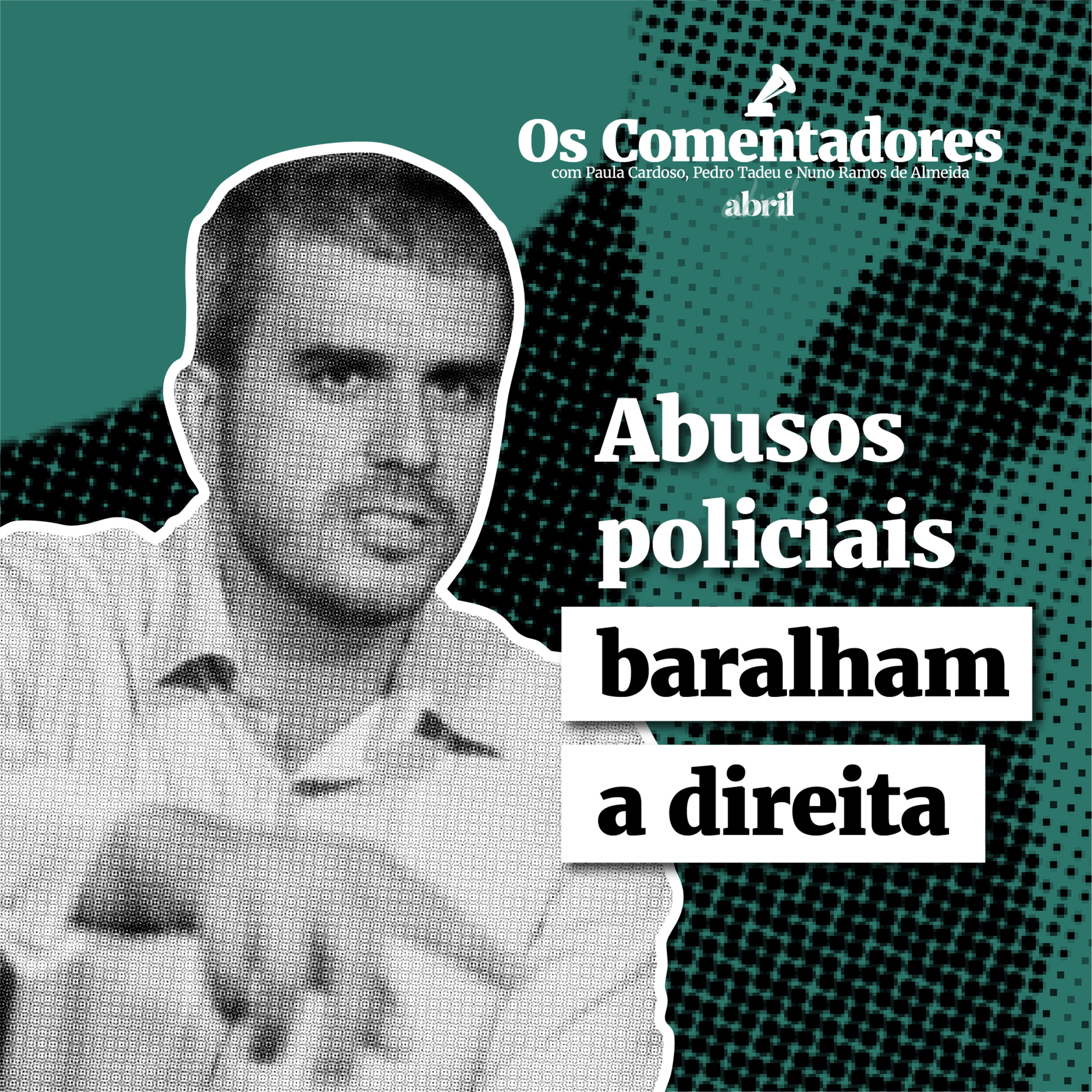 Os Comentadores #150 - Abusos policiais baralham a direita episode artwork