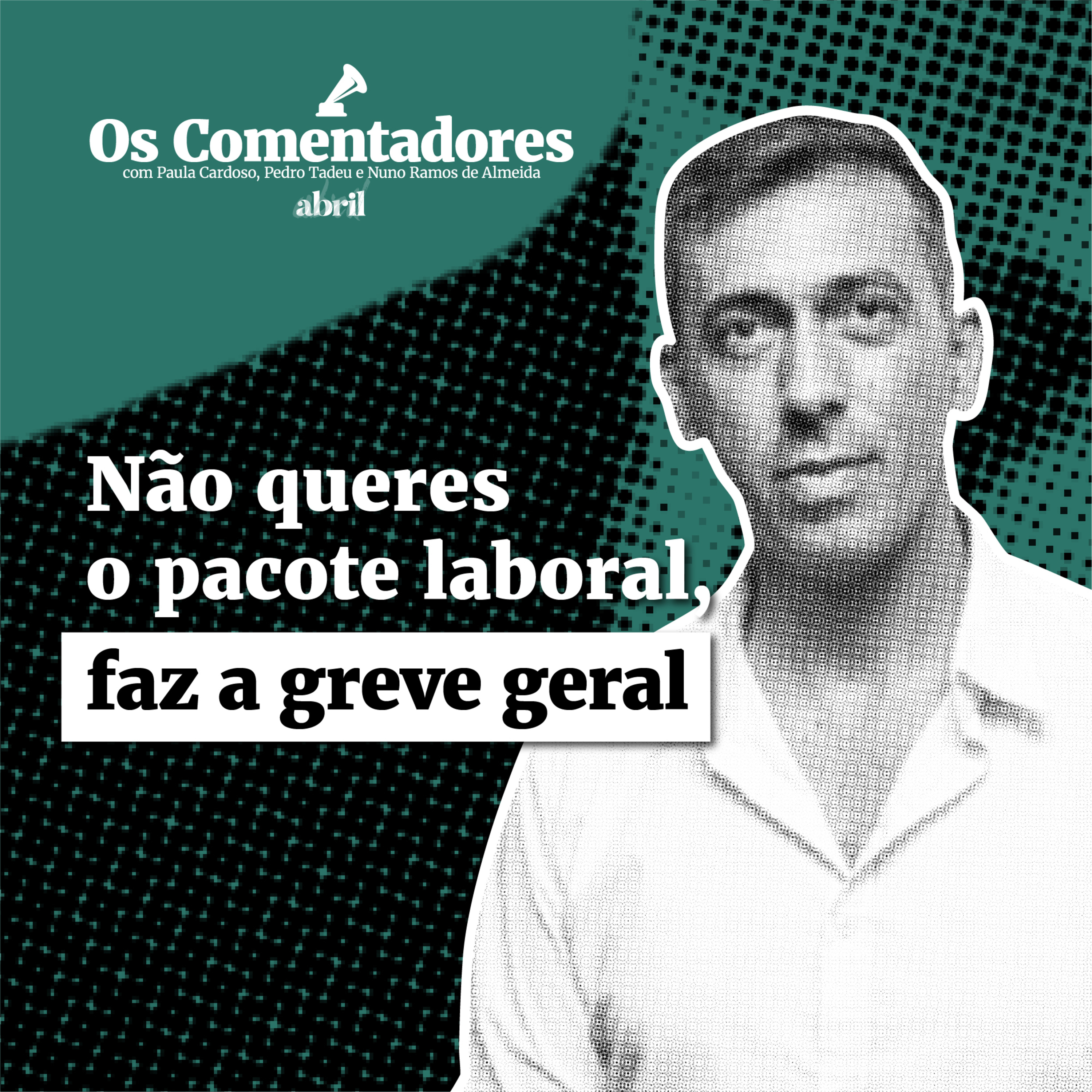 Os Comentadores #151 - Não queres o pacote laboral, faz a greve geral episode artwork