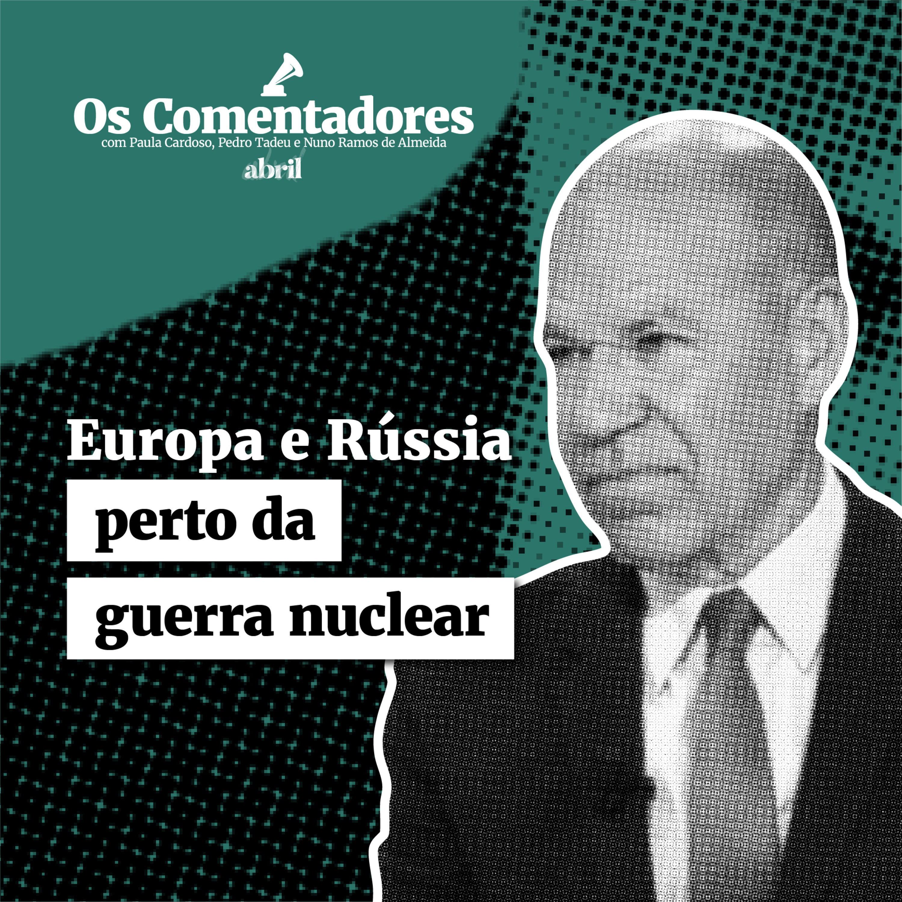 Os Comentadores #153 - Europa e Rússia perto da guerra nuclear episode artwork