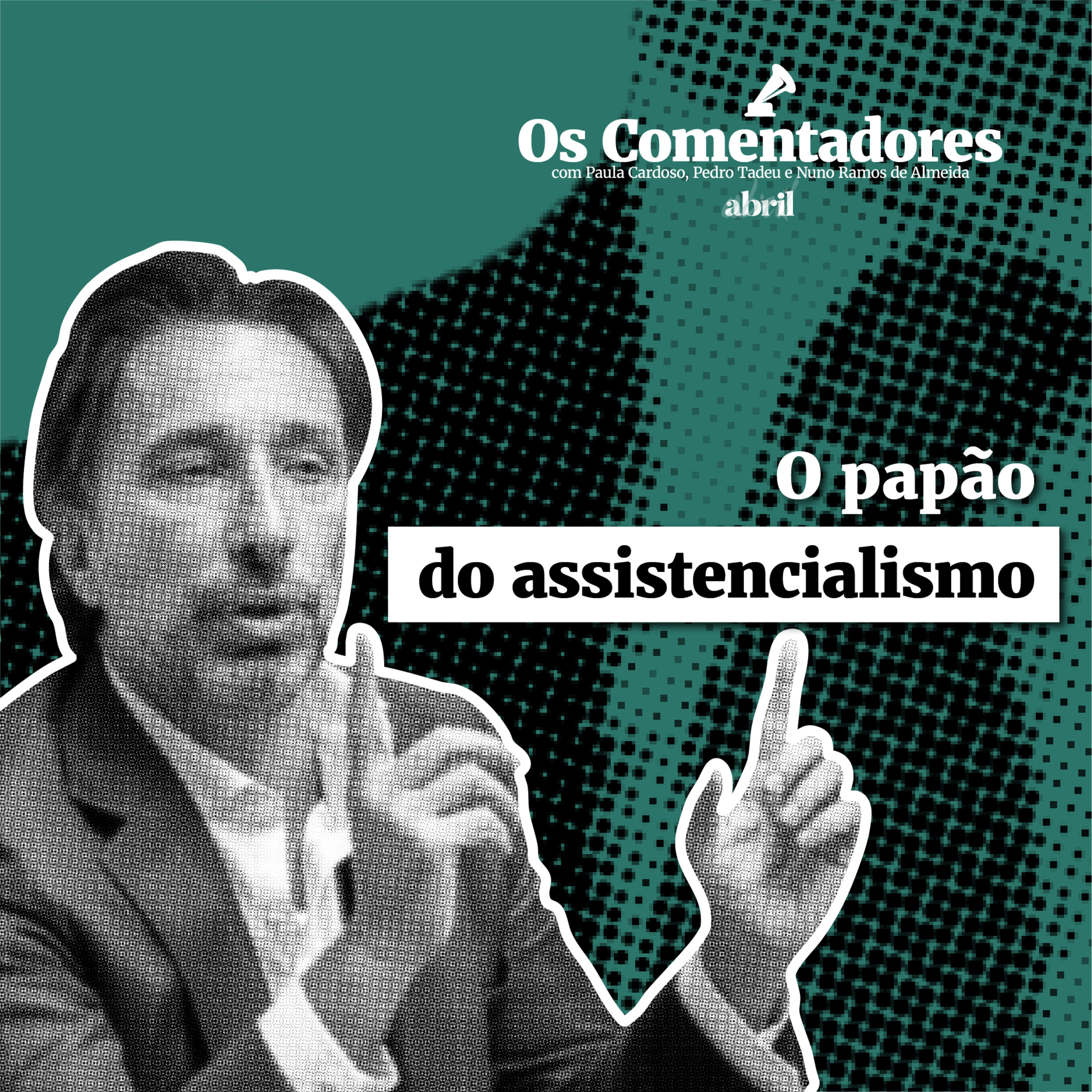 Os Comentadores #154 - O papão do assistencialismo episode artwork