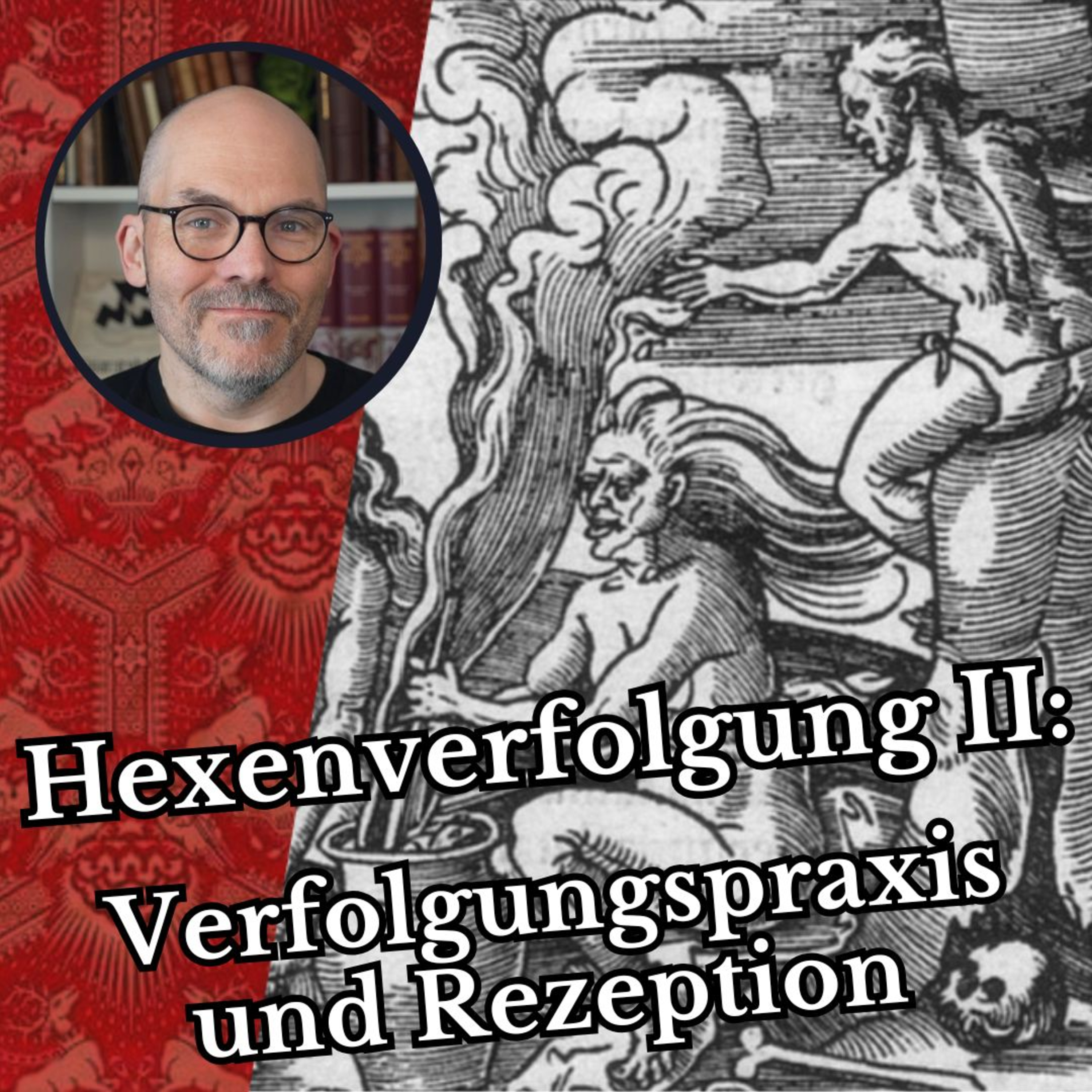 cover of episode Hexenverfolgung II - Verfolgungspraxis und Rezeption