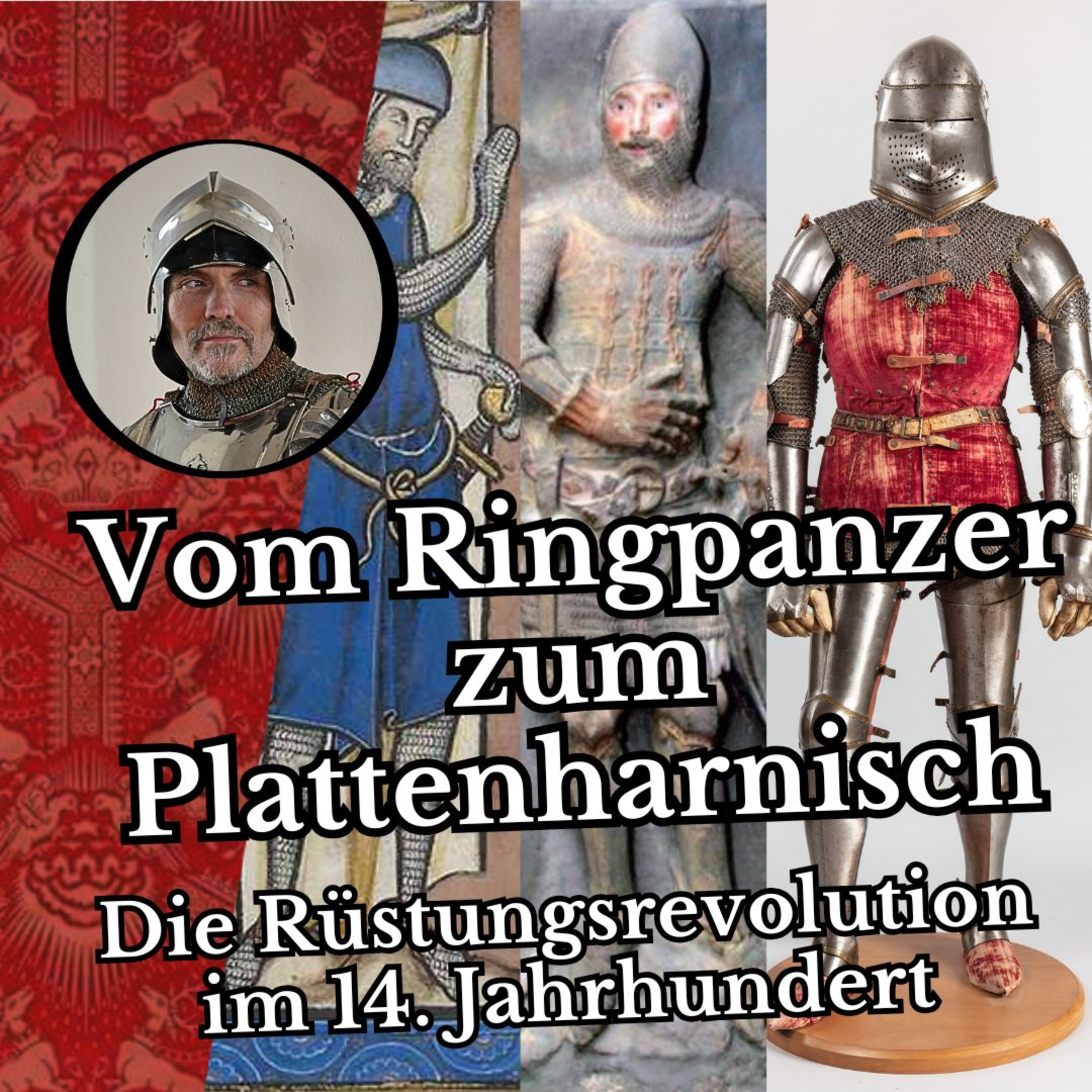 cover of episode Vom Ringpanzer zum Plattenharnisch - Die Rüstungsrevolution im 14. Jahrhundert