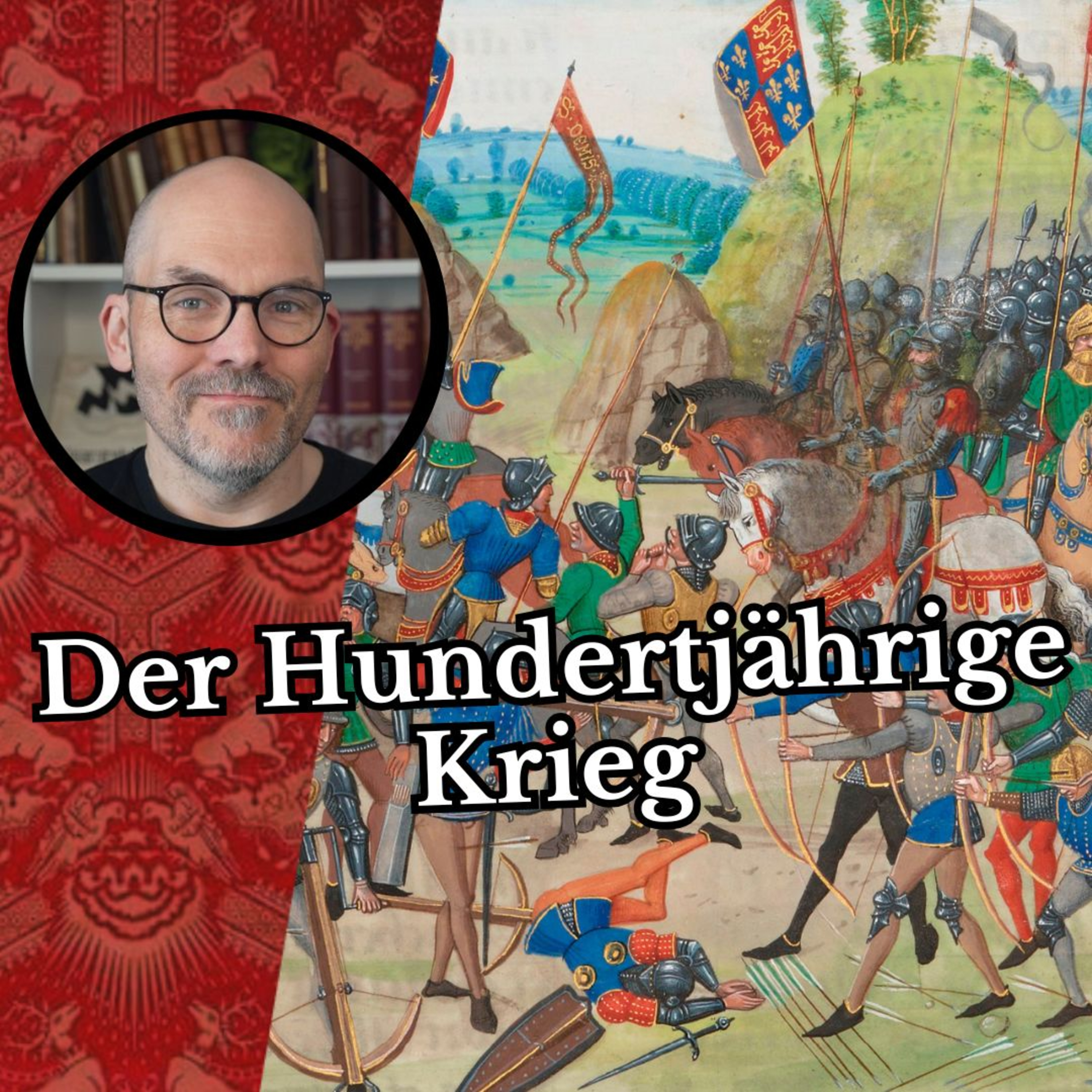 cover of episode Der Hundertjährige Krieg - der größte Konflikt des Spätmittelalters