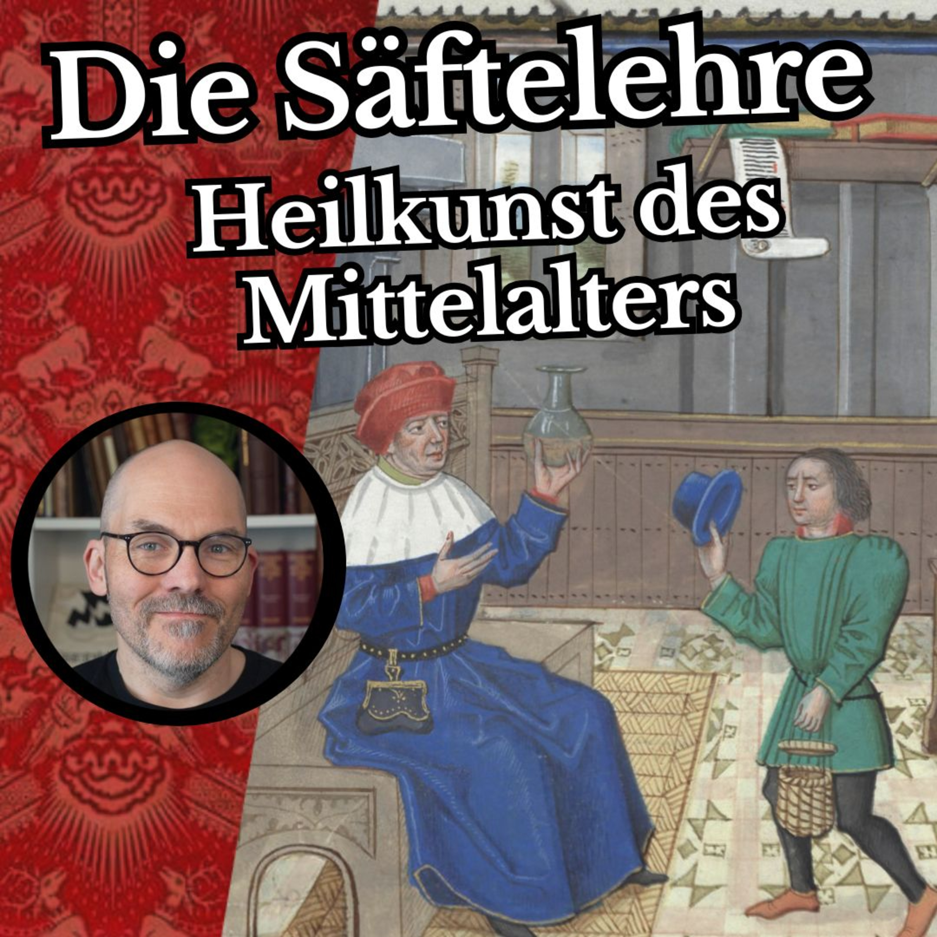 cover of episode Die Säftelehre - Heilkunst des Mittelalters