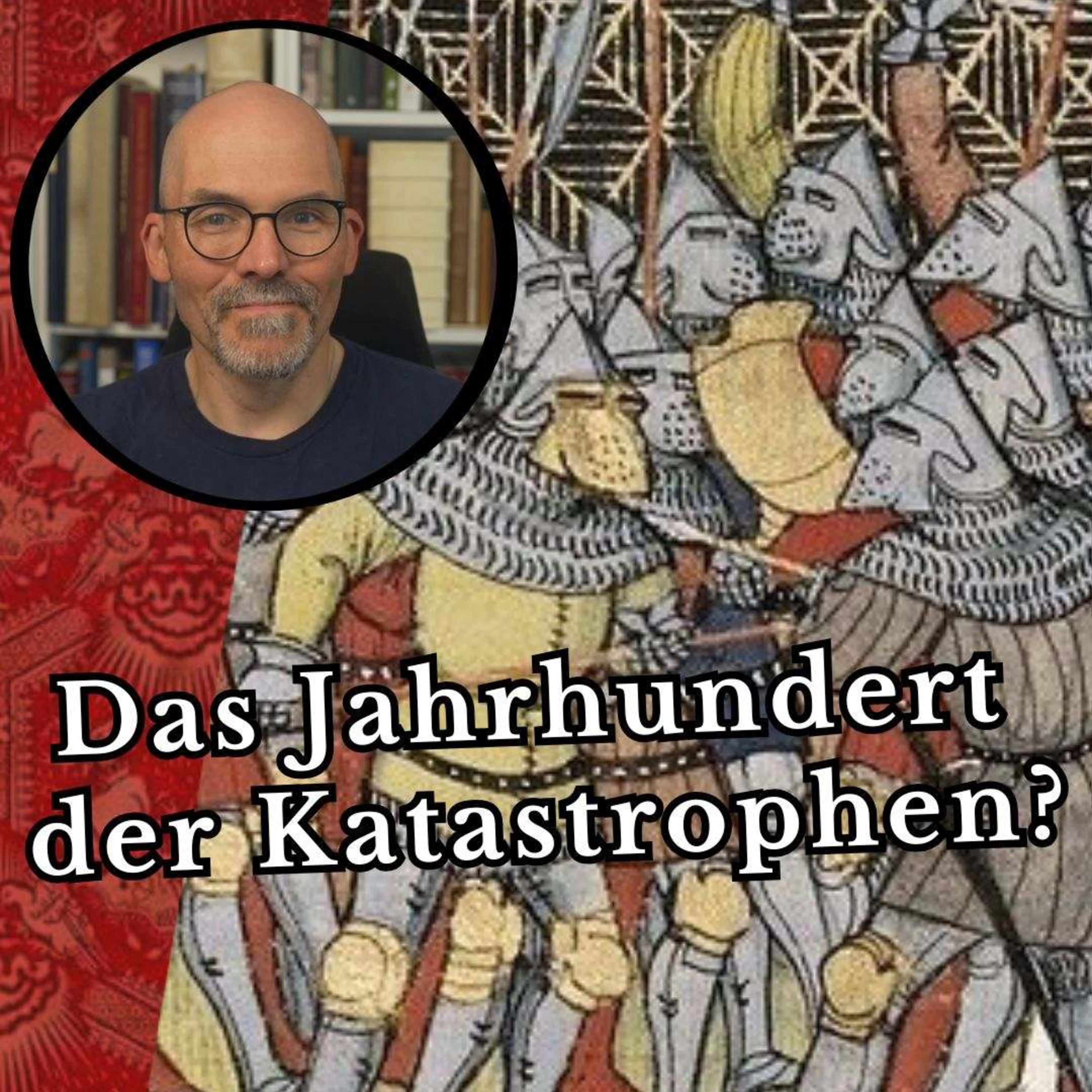 Das Jahrhundert der Katastrophen - Das 14. Jahrhundert episode artwork