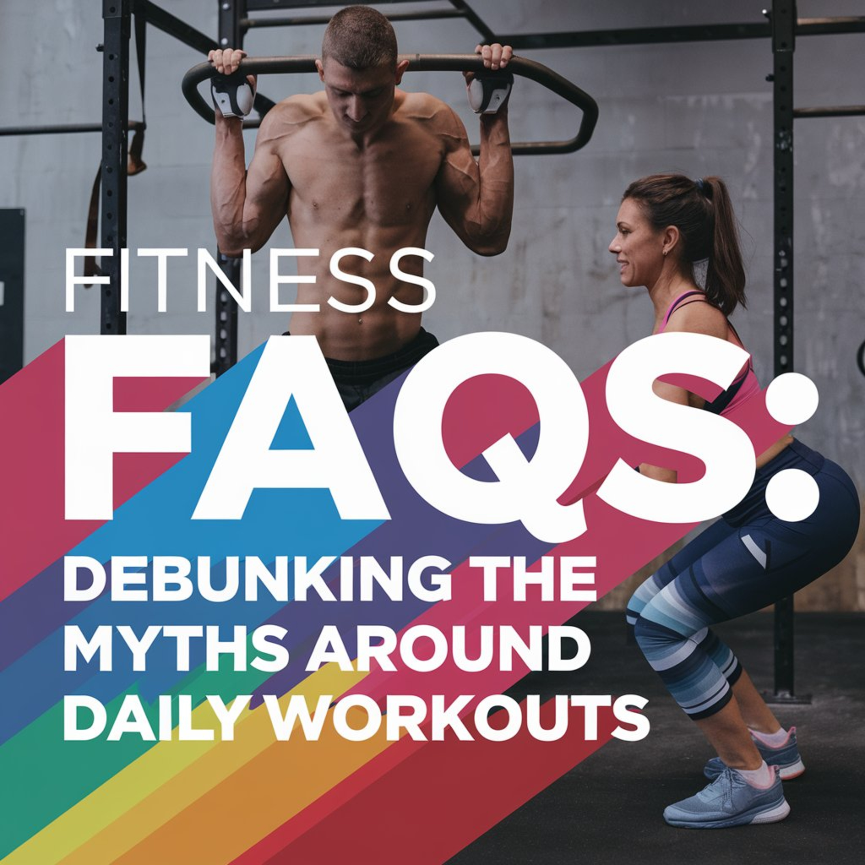 Fitness FAQs: Debunking the Myths Around Daily Workouts episode artwork