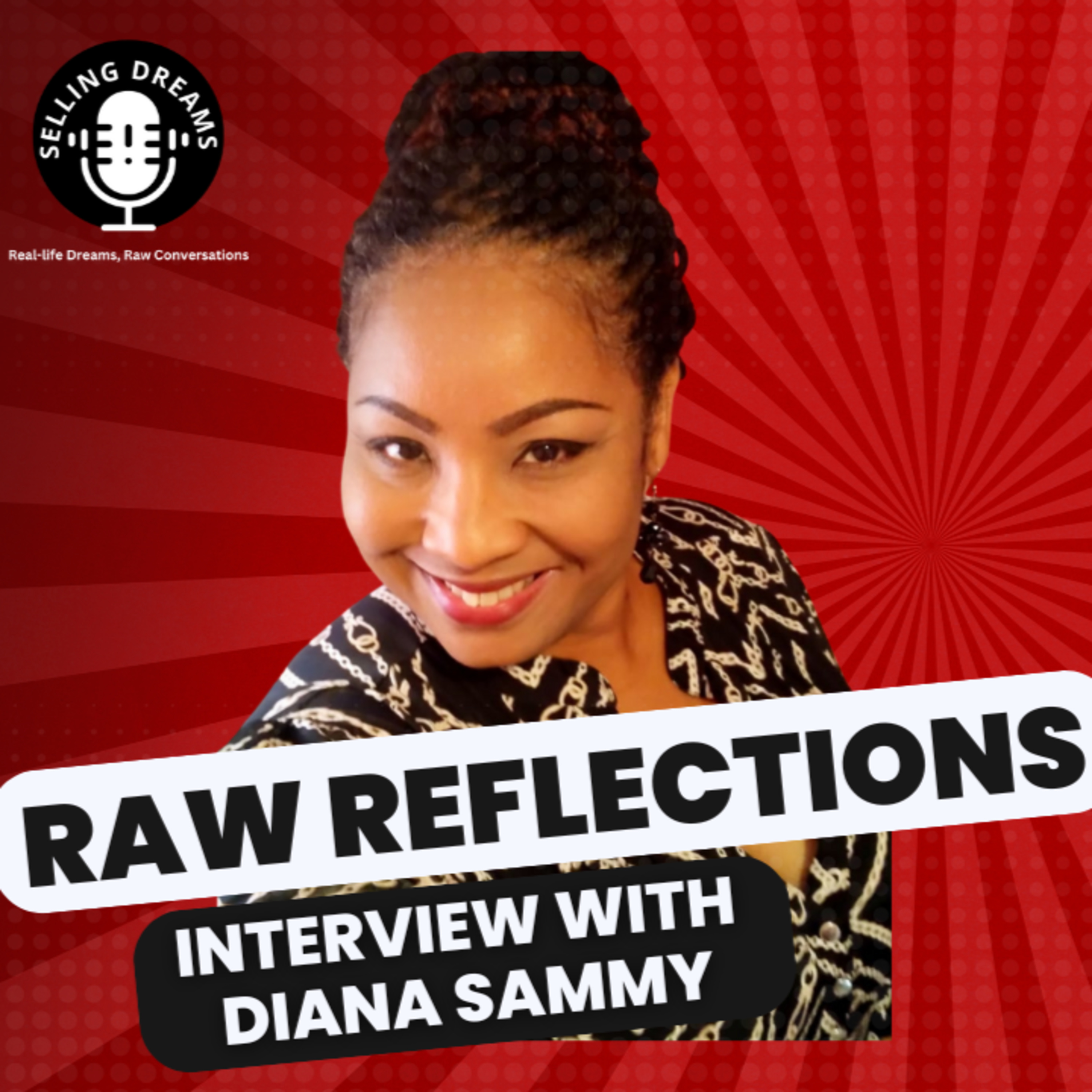 Raw Reflections - Interview with Diana Sammy (Episode3) episode artwork