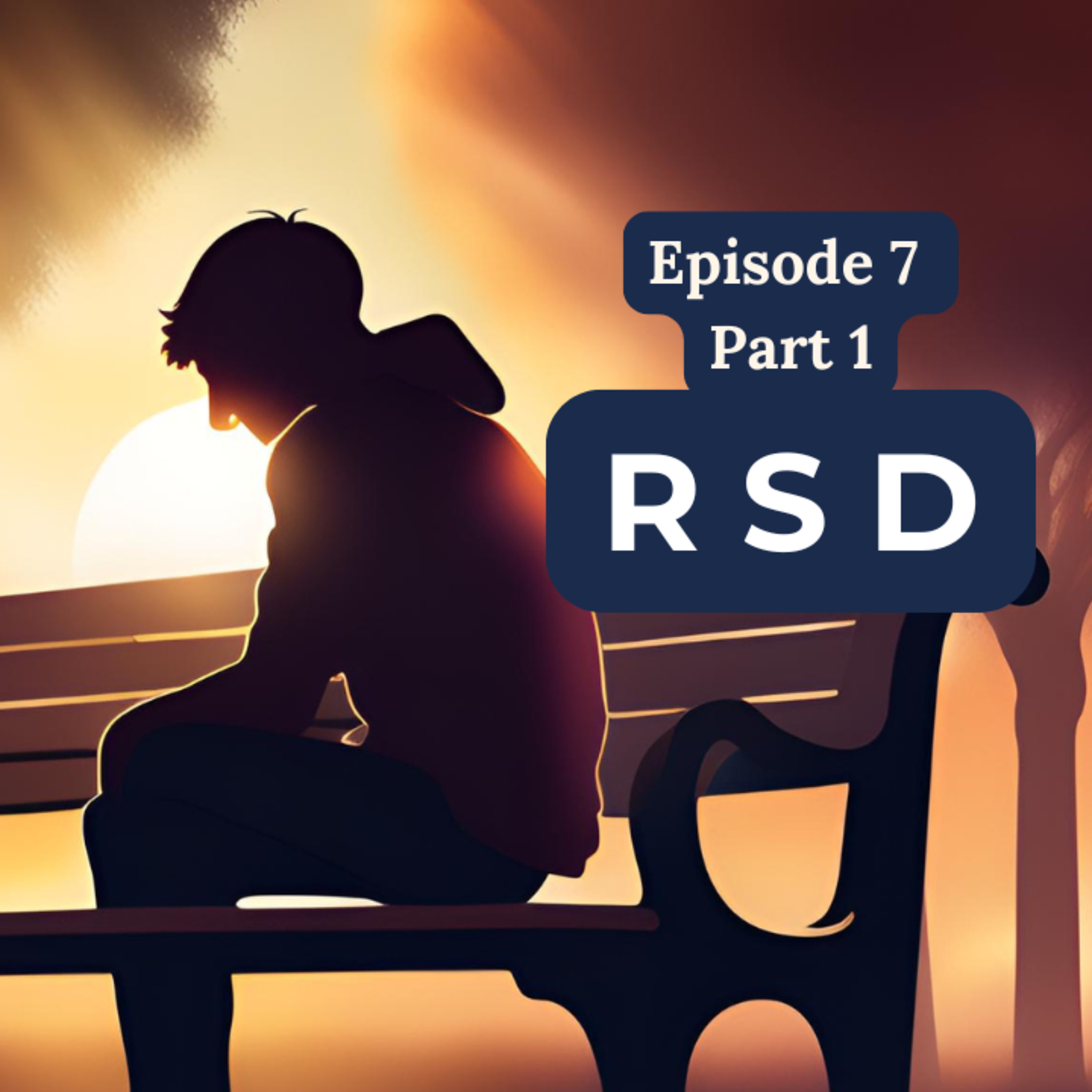 Rejection Sensitivity Dysphoria Part 1 (Episode 7 pt1)  episode artwork