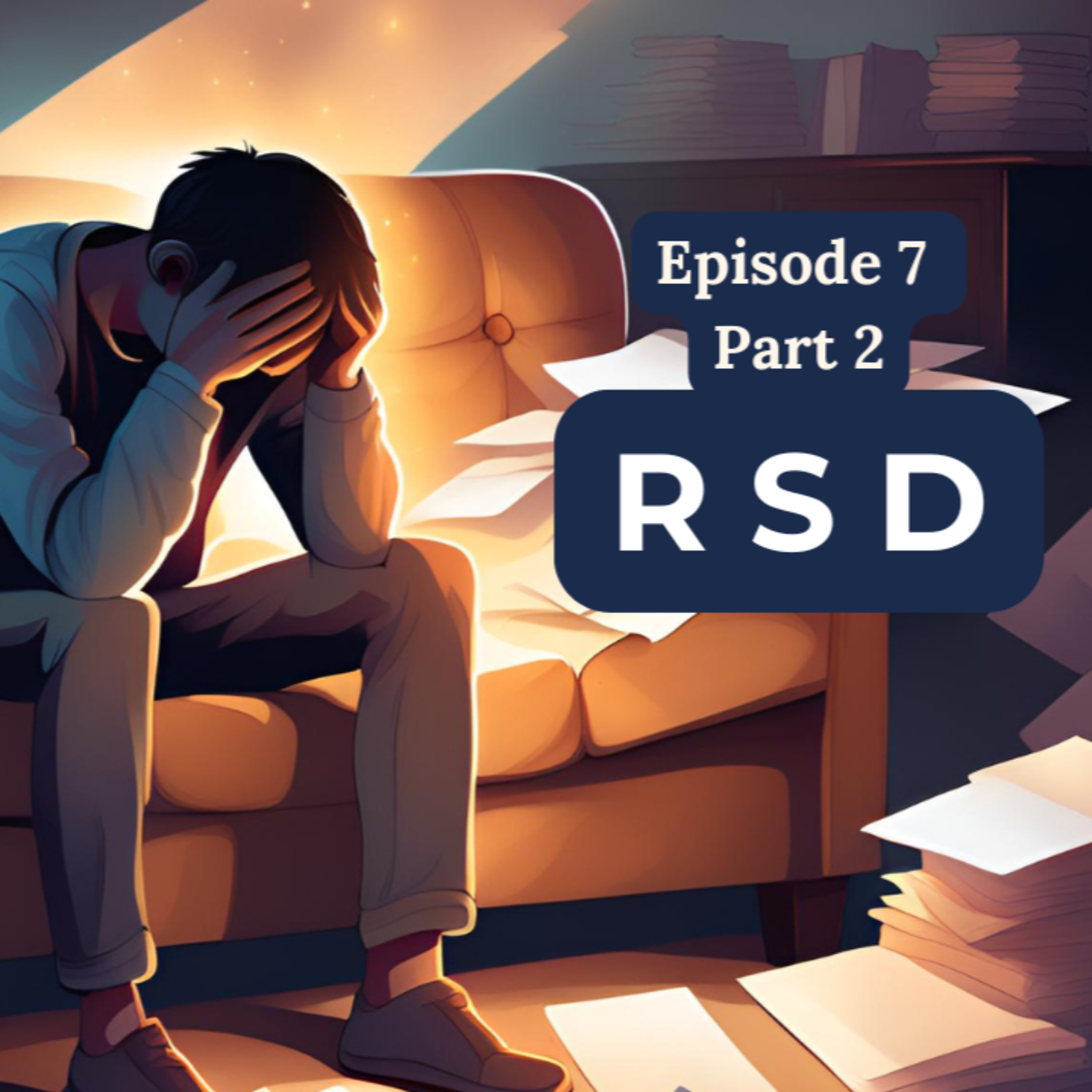 Rejection Sensitive Dysphoria Part 2 (Episode 8) episode artwork