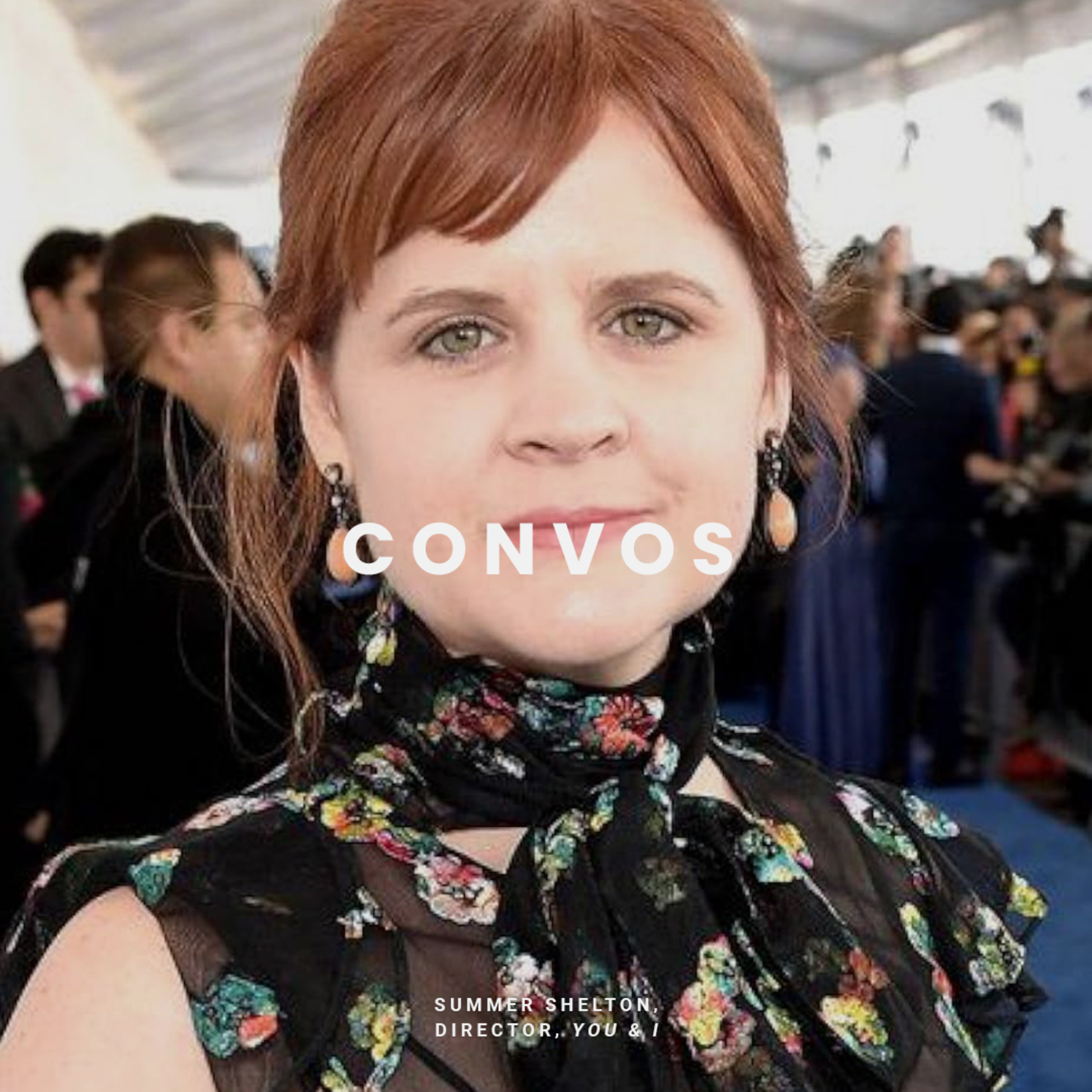CONVOS: Summer Shelton on Her New Movie 'You & I,' Blockbuster, Filmmaking, Indie Film, and More