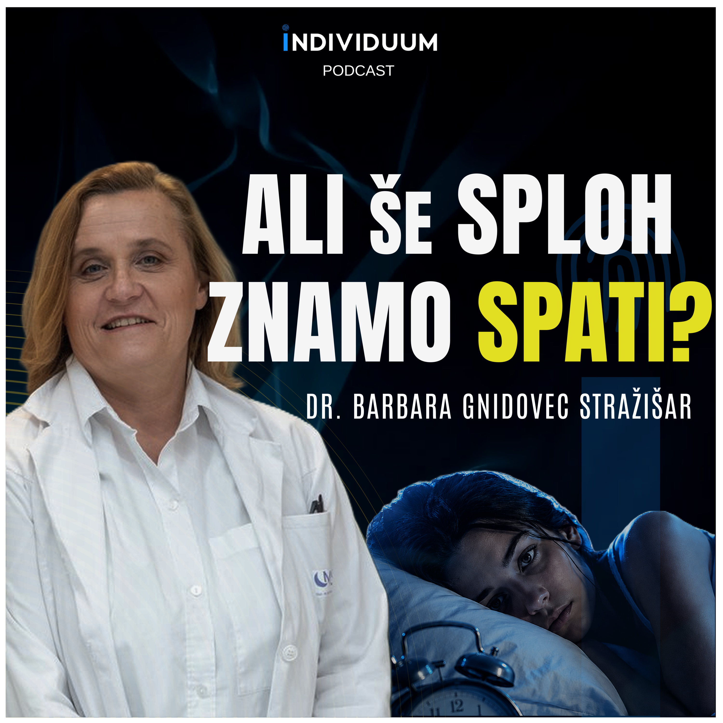 Ali še sploh znamo spati? | dr. Barbara Gnidovec Stražišar, dr. med. | Individuum Podcast #50