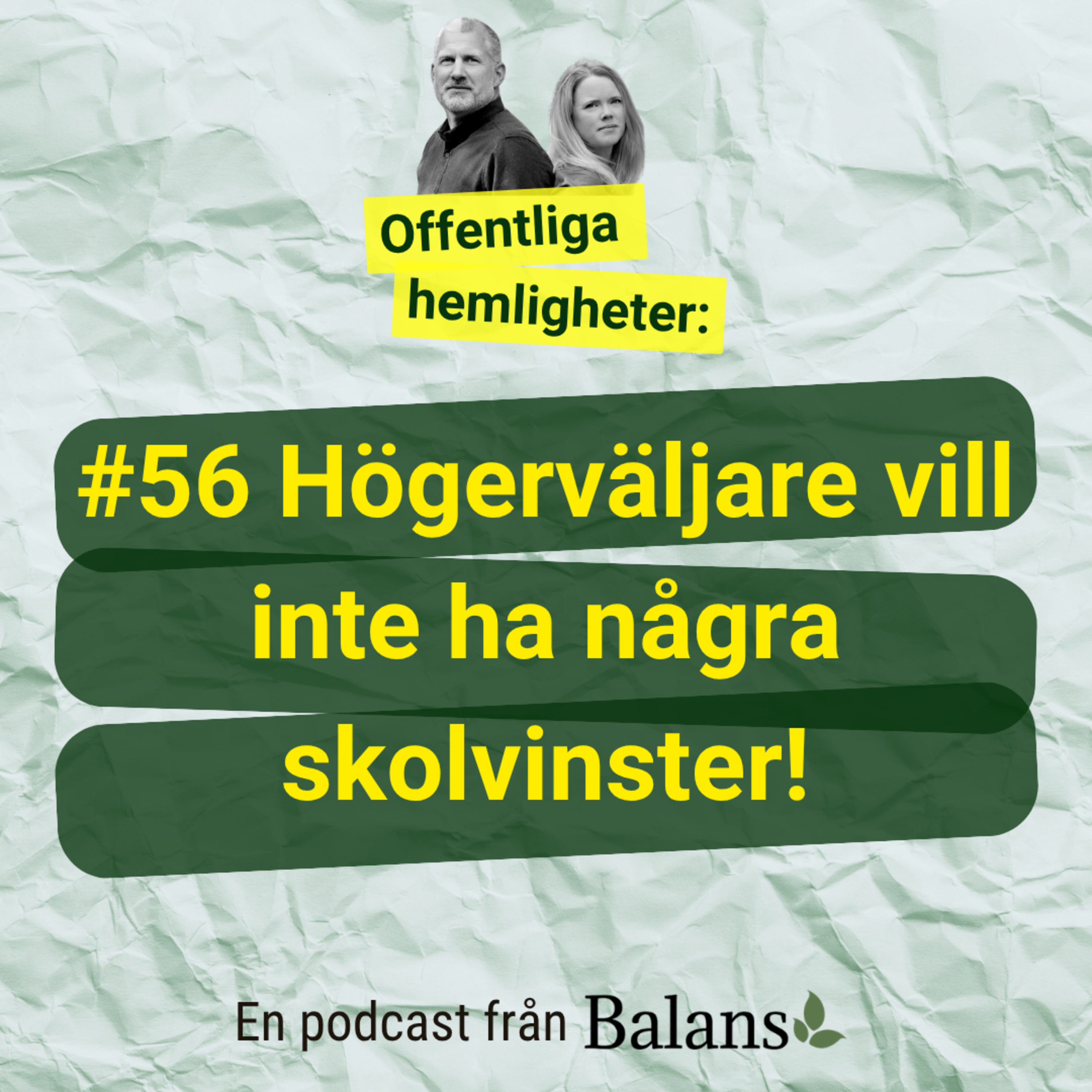 #56 Högerväljare vill inte ha skolvinsterna!