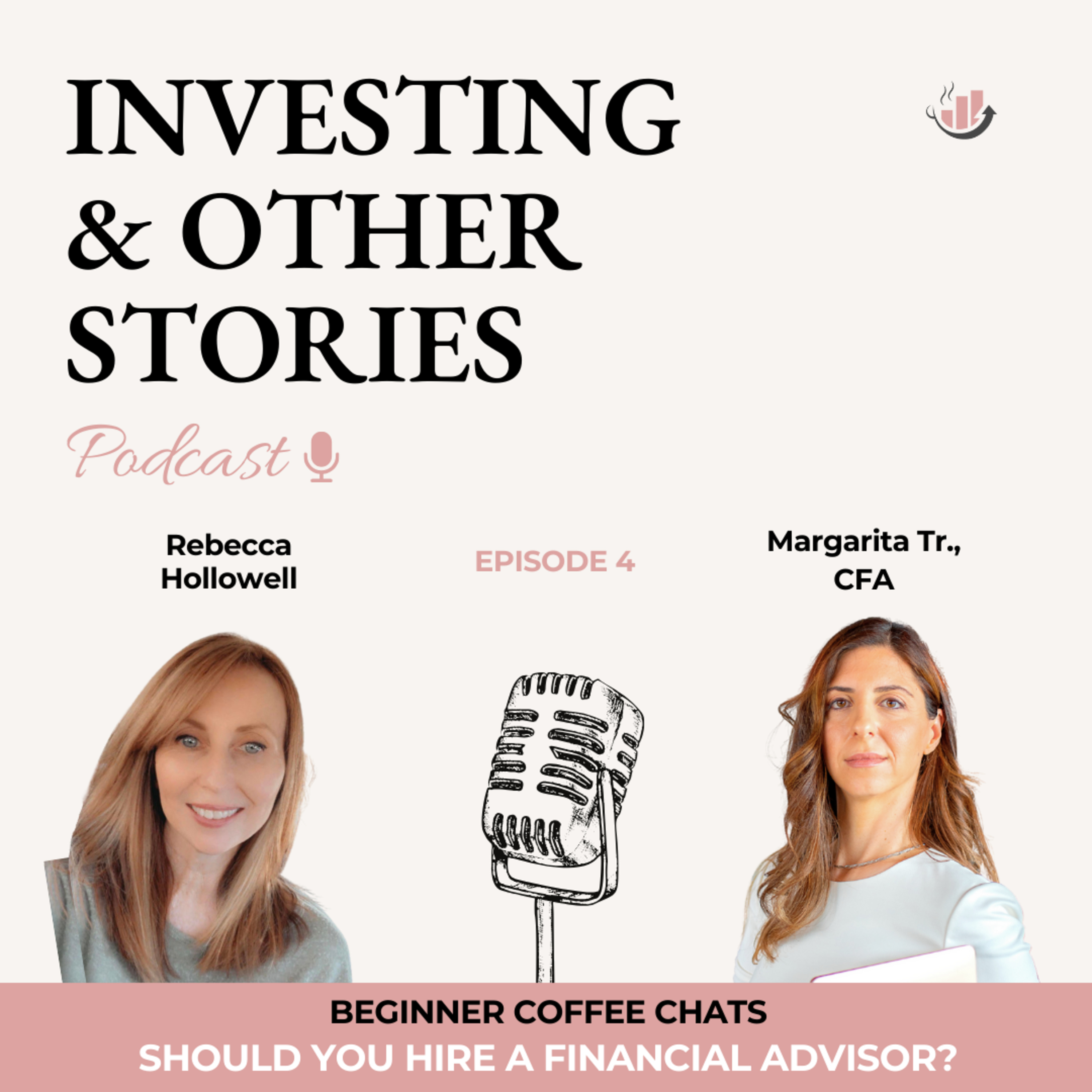 4: Coffee Chats: Should You Hire a Financial Advisor? episode artwork