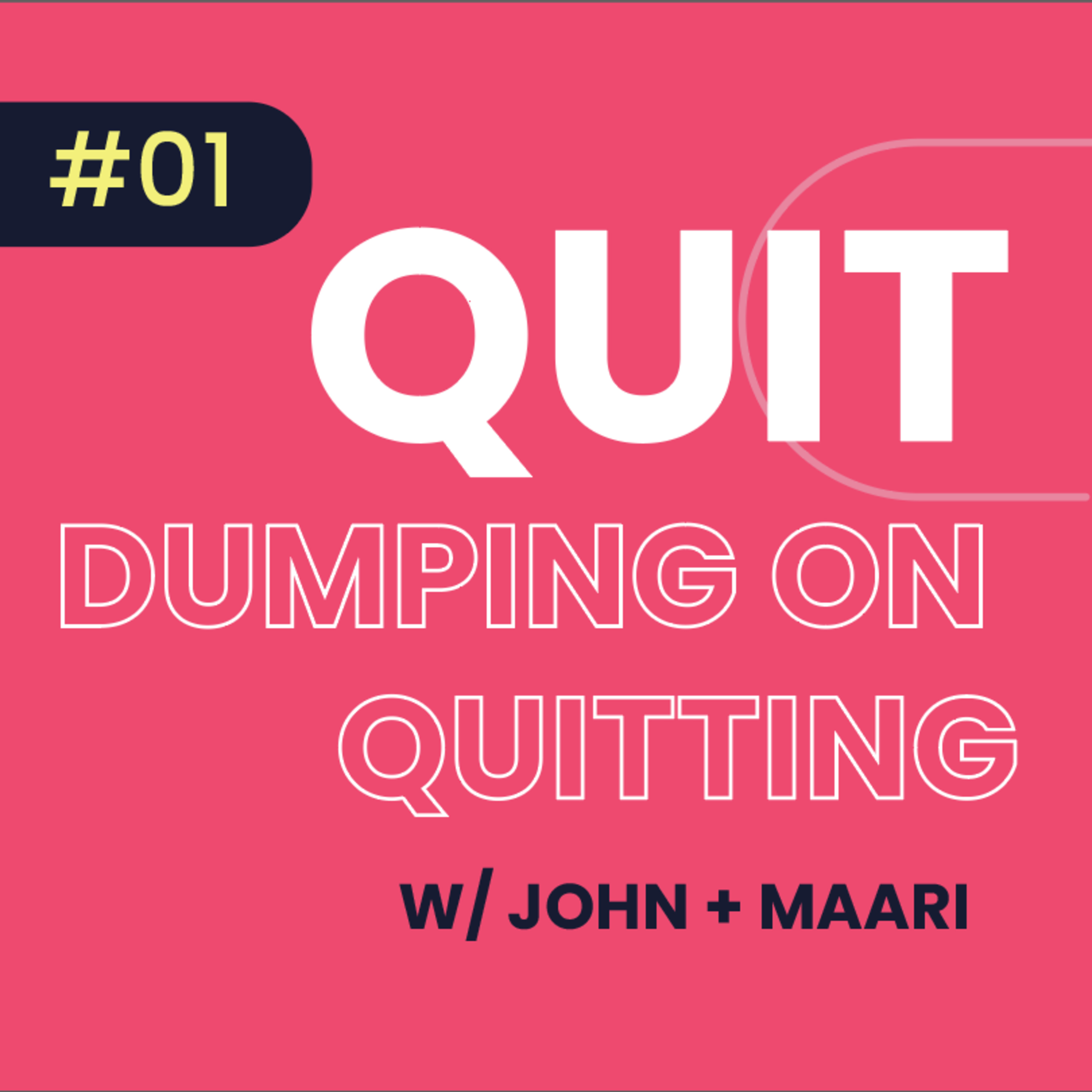 #01 Quit Dumping on Quitting