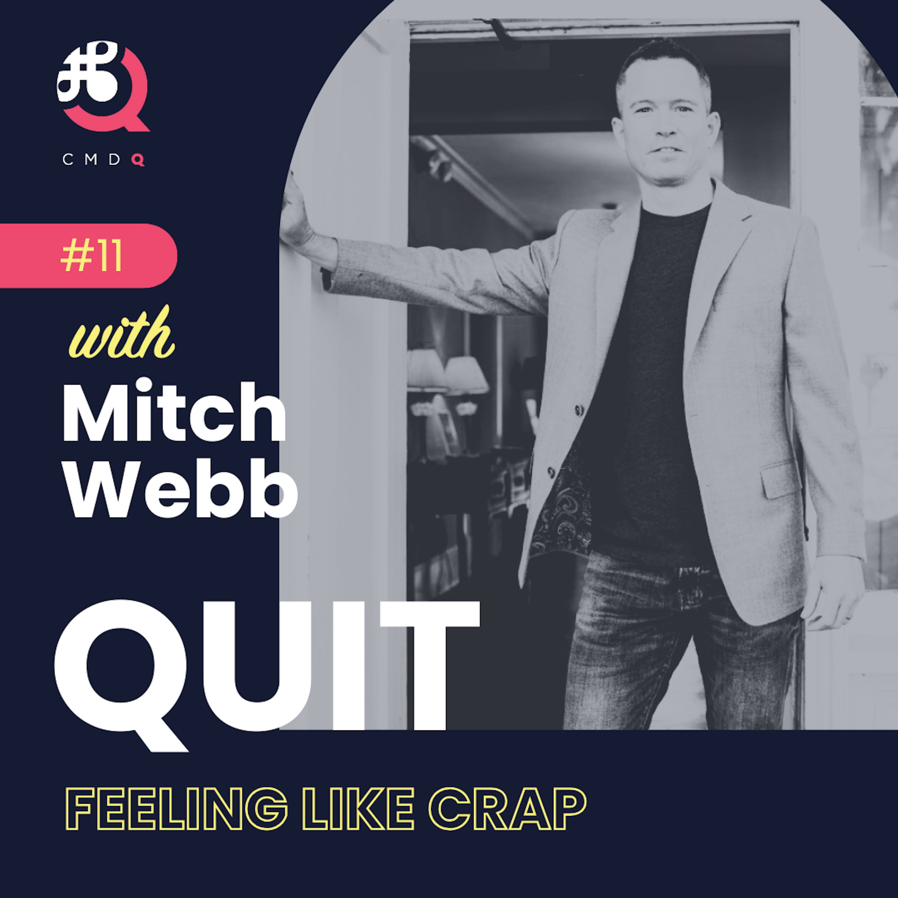 #11 Quit Feeling Like Crap w/ Mitch Webb