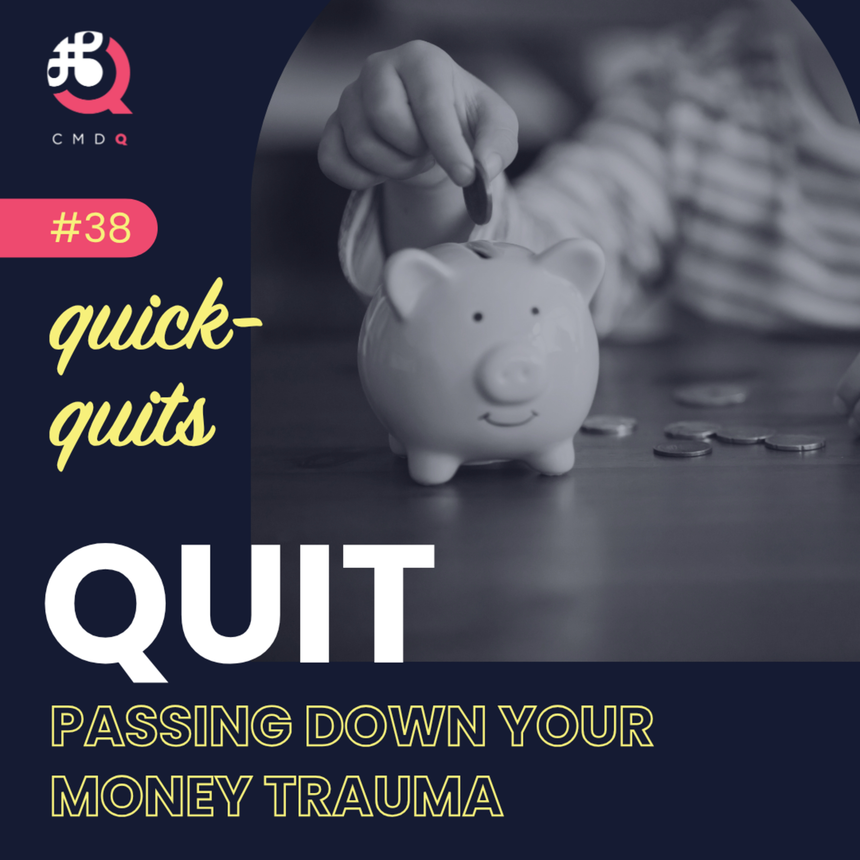 #38 Quit Passing Down Your Money Trauma
