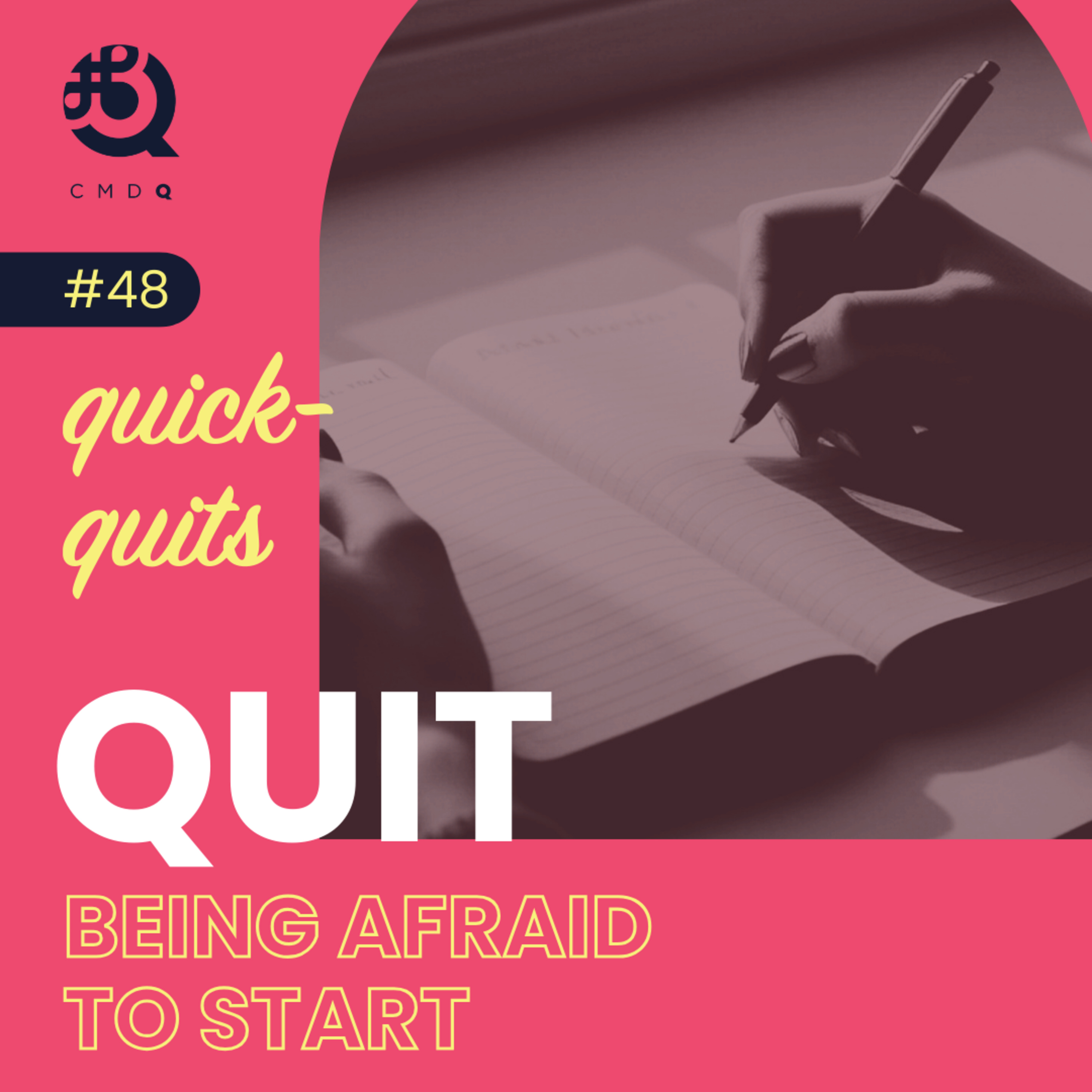 Quit Being Afraid To Start
