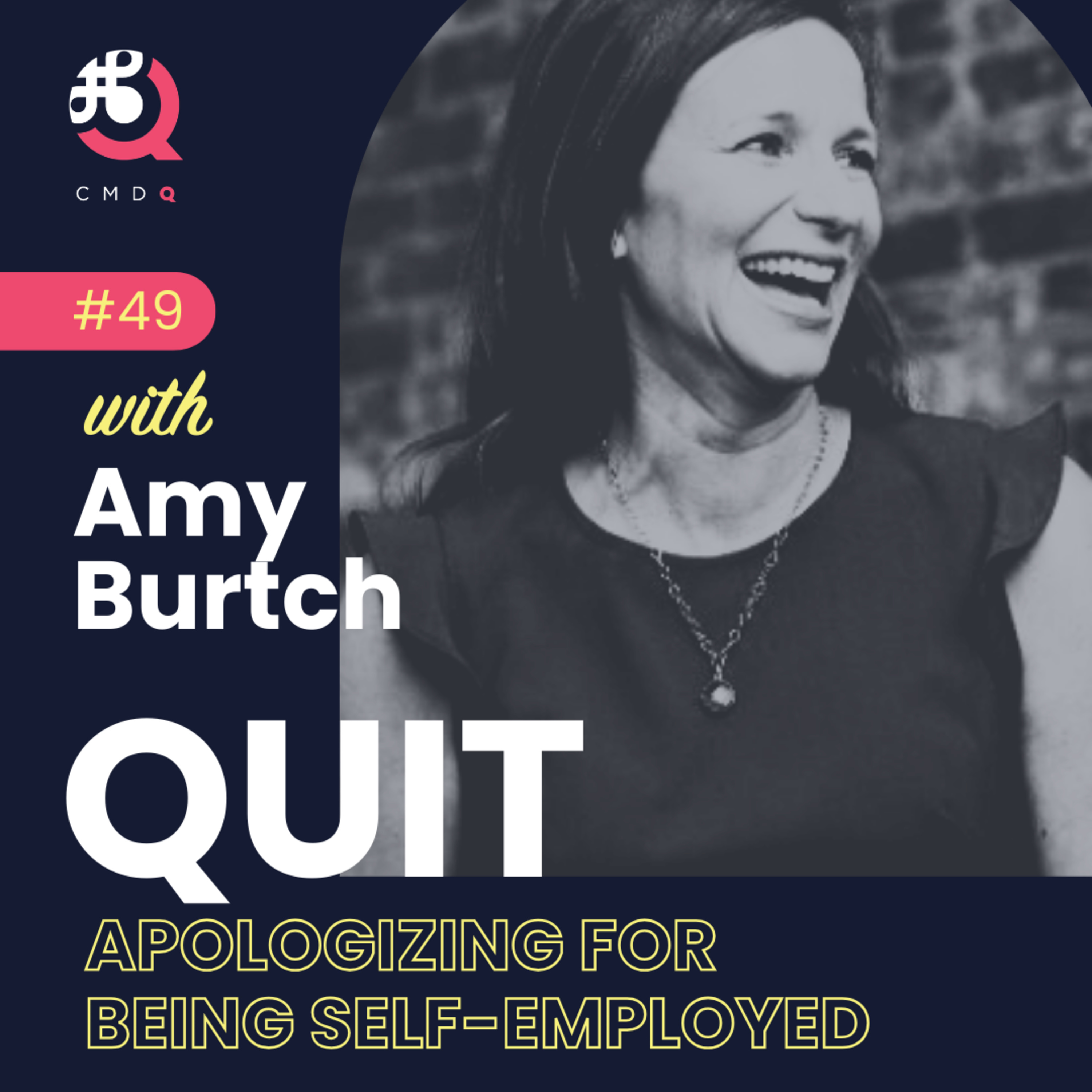 Quit Apologizing For Being Self Employed w/ Amy Burtch