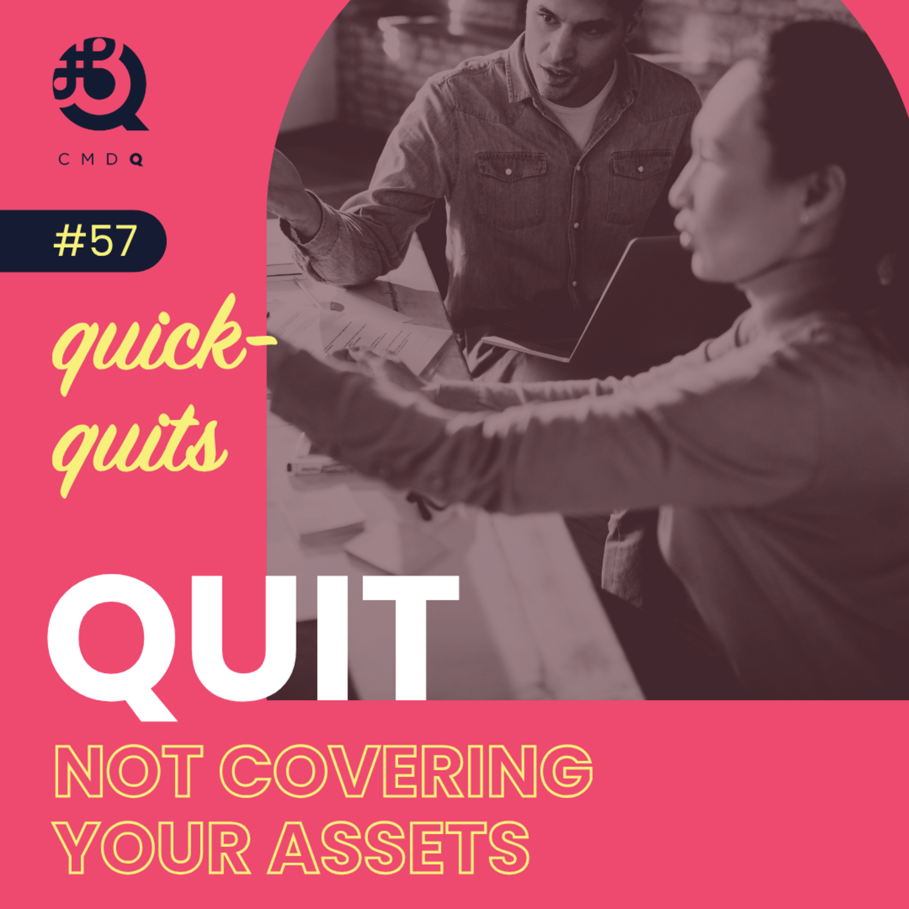 Quit Not Covering Your Assets