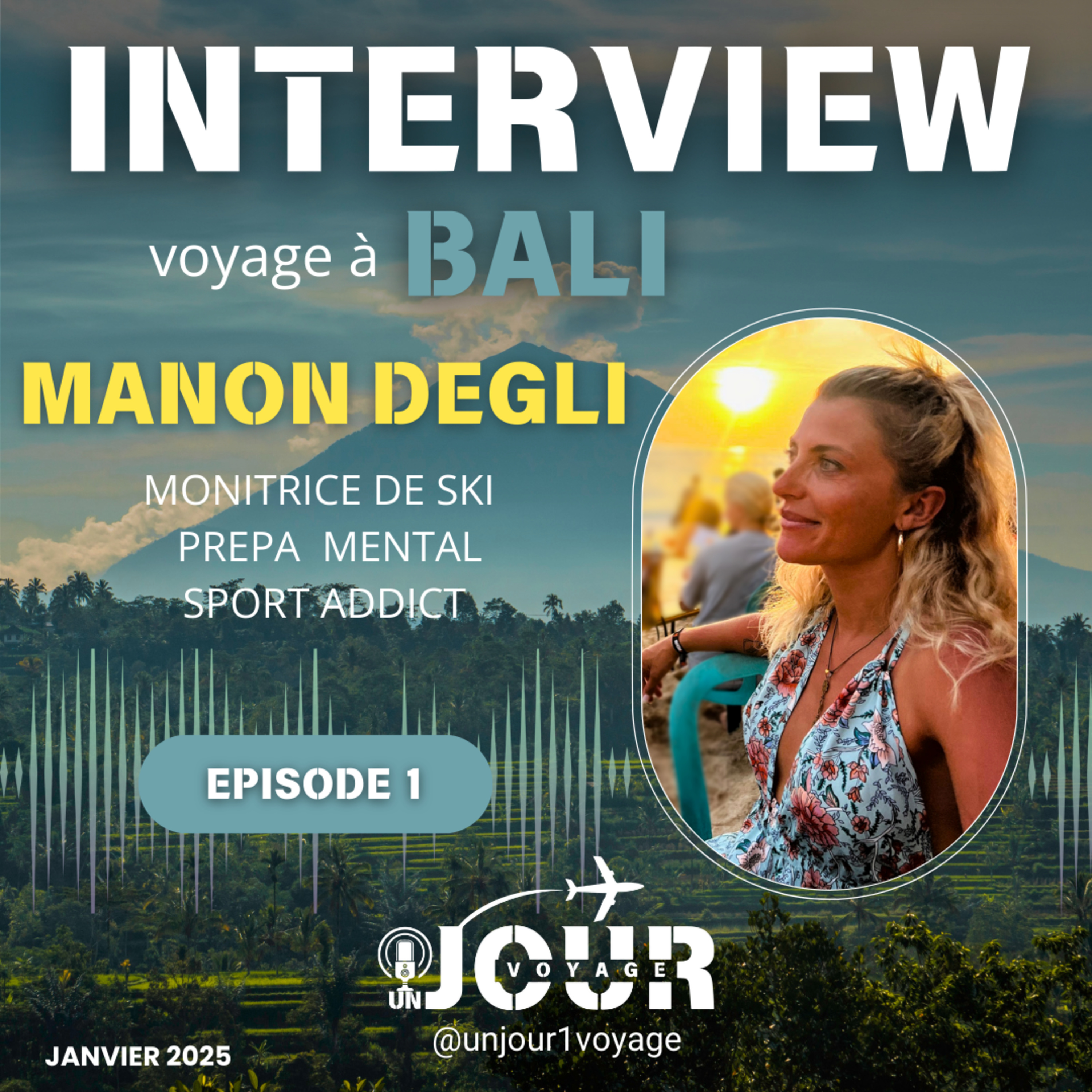 #1 INTERVIEW : VOGAGE A BALI -MANON DEGLI - UN JOUR UN VOYAGE episode artwork