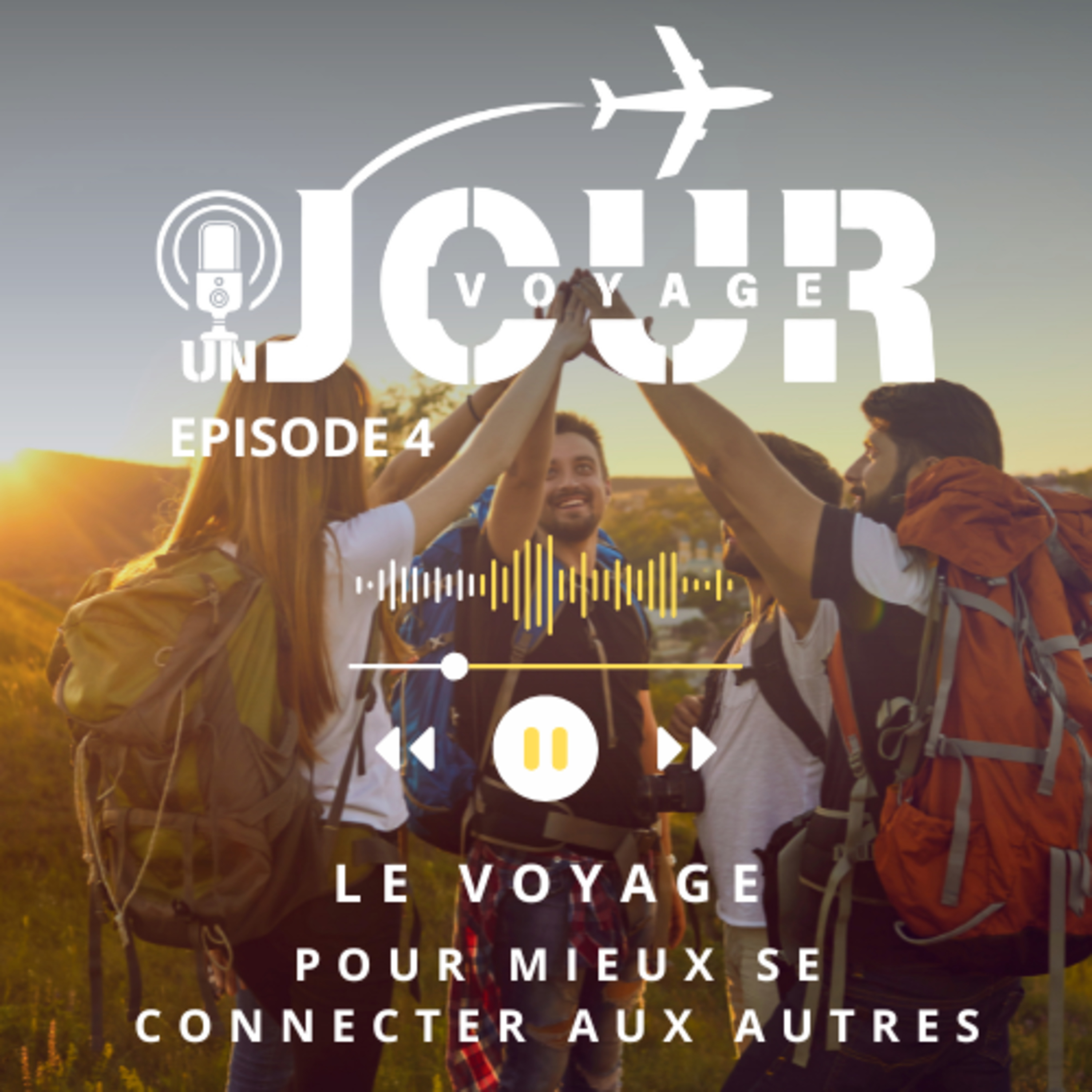 #4 LE VOYAGE POUR MIEUX SE CONNECTER AUX AUTRES episode artwork