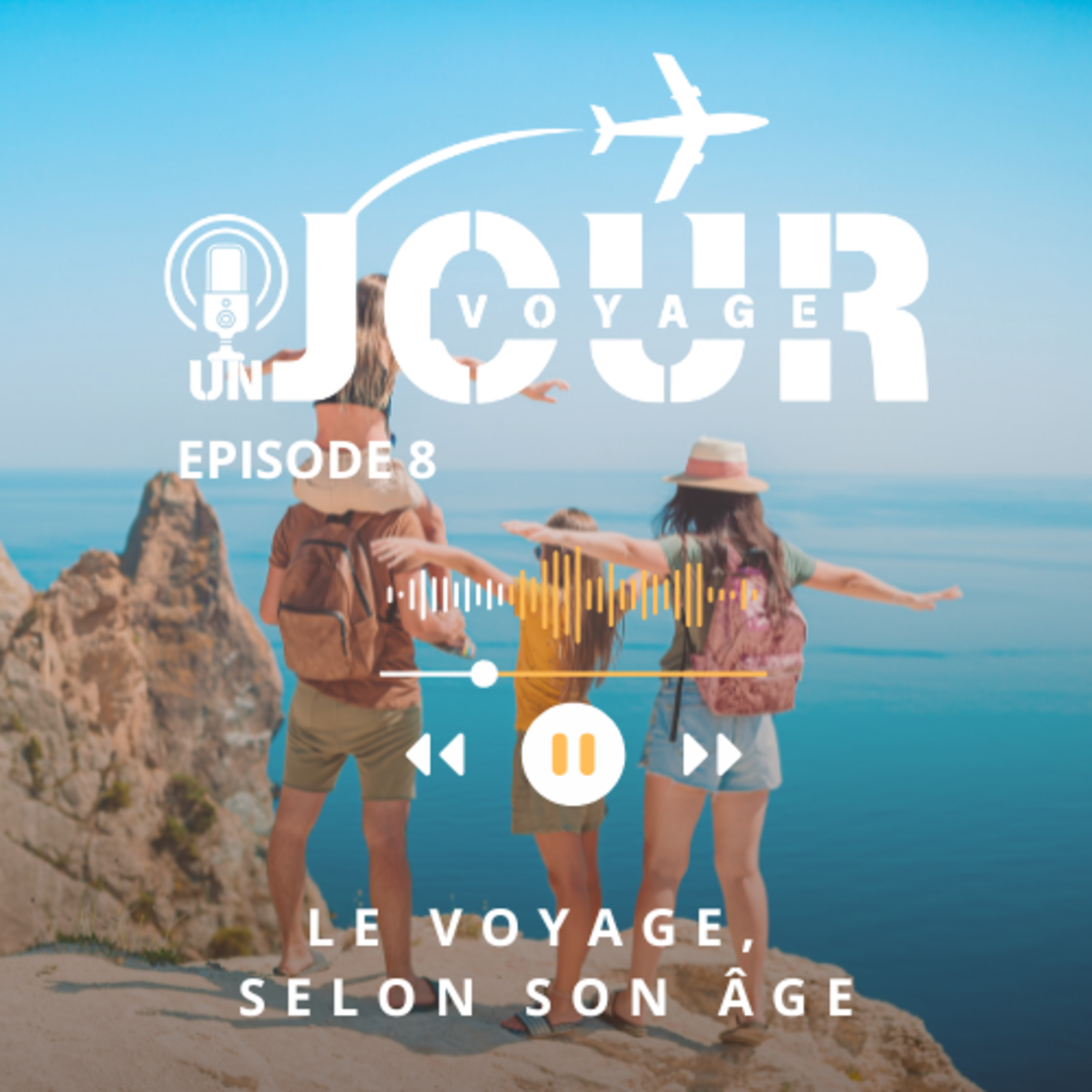 #8 LE VOYAGE, SELON SON ÂGE episode artwork