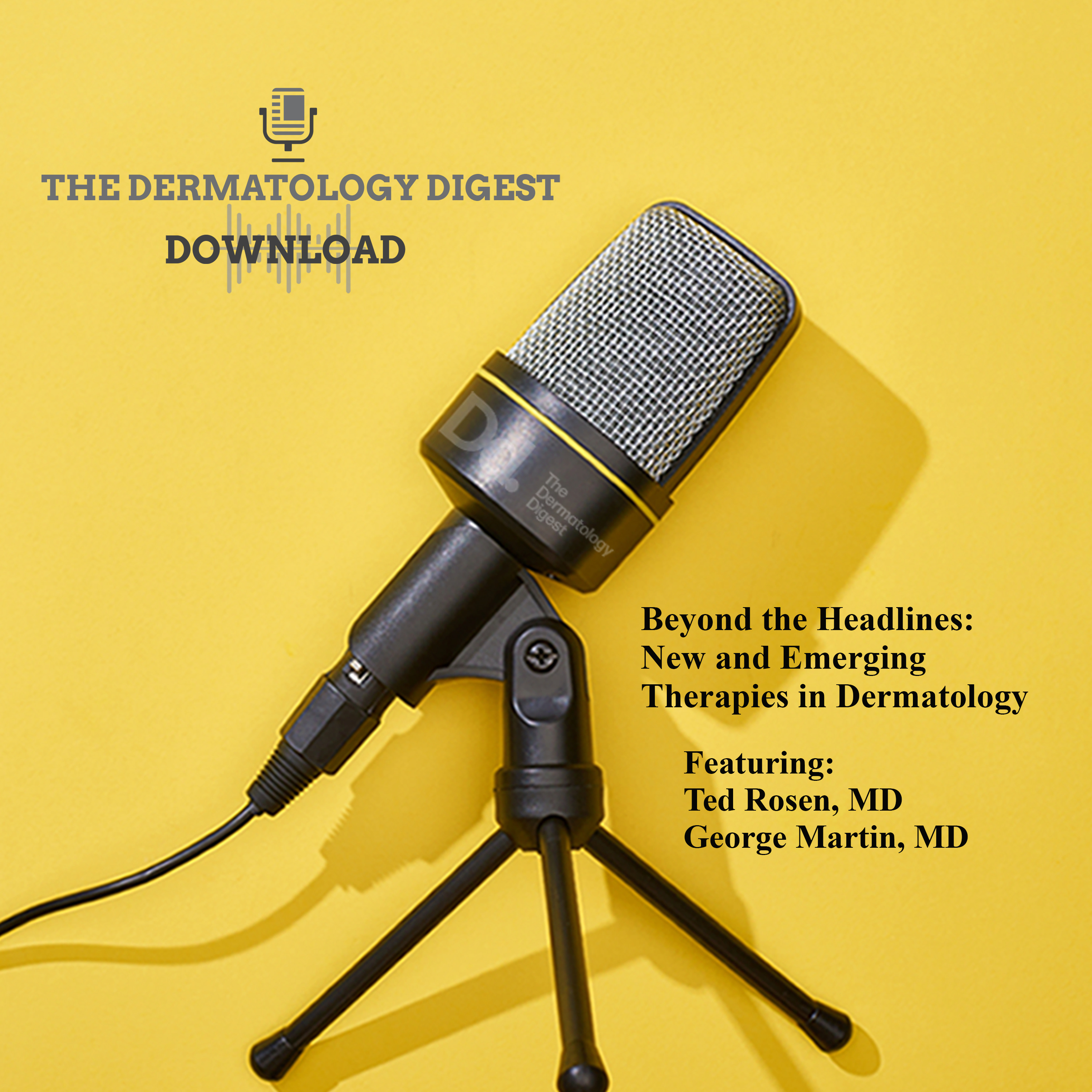 Beyond the Headlines: New and Emerging Therapies in Dermatology episode artwork