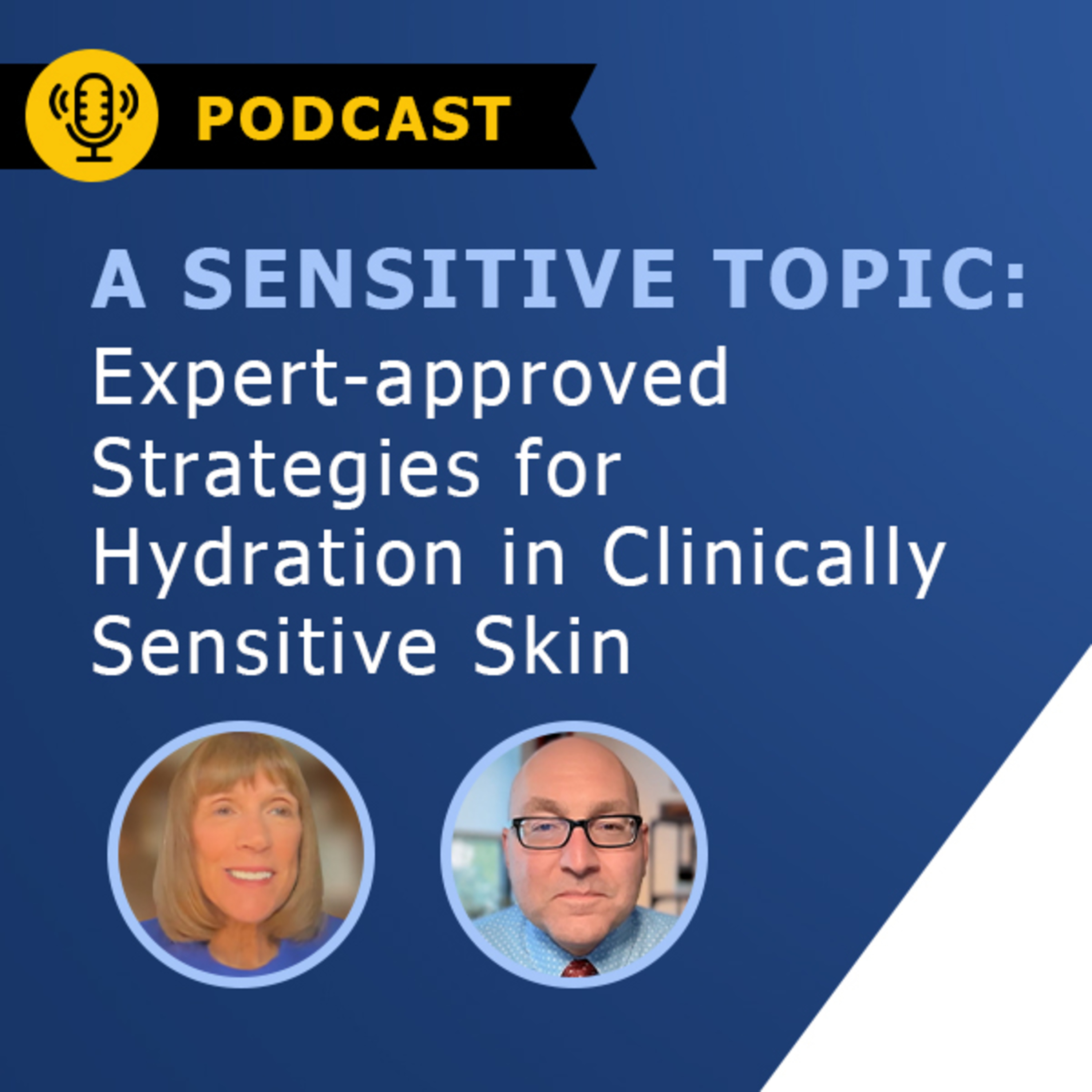A Sensitive Topic: Expert-approved Strategies for Hydration in Clinically Sensitive Skin episode artwork