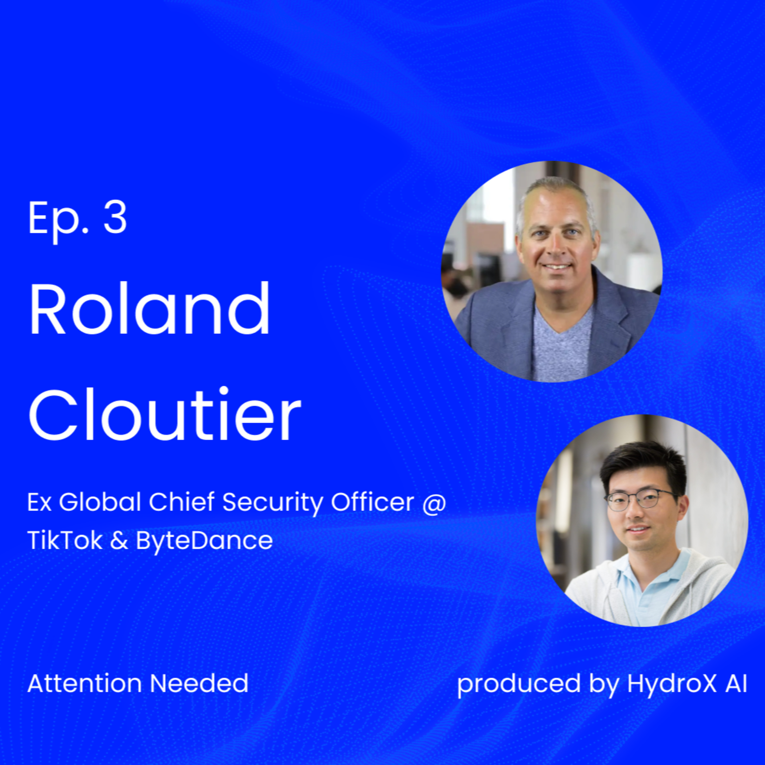How to Manage Security Risks in the AI Era w/ Ex-TikTok CISO Roland Cloutier episode artwork