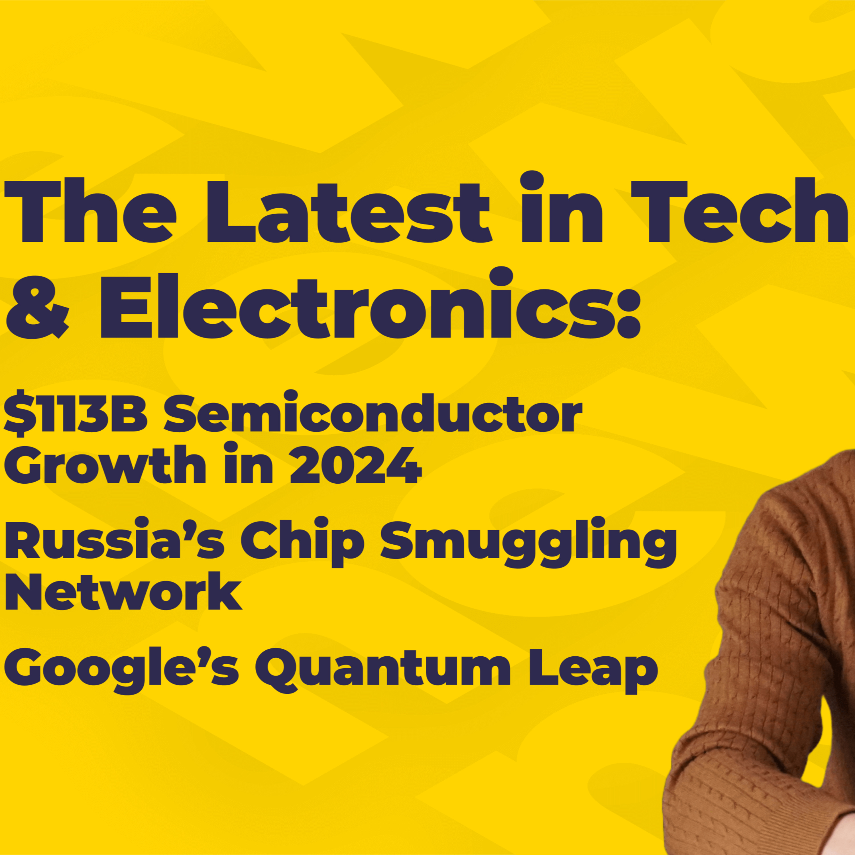 U.S. Sanctions, Russia’s Chips Smugglins Network, SEMI Projects $139B Market | Tech Headlines episode artwork