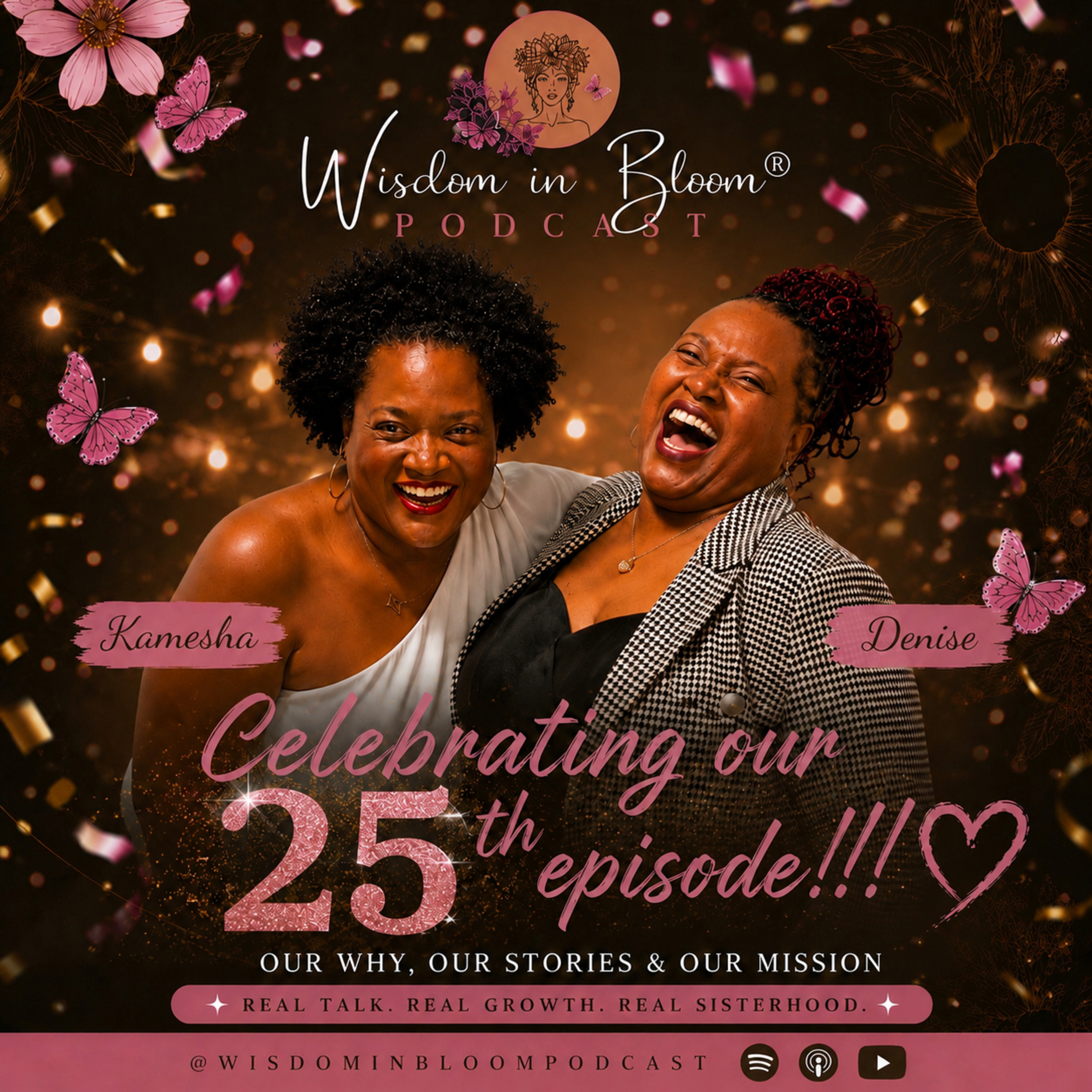 Ep26 - We did it!!! Cheers to 25: Laughter, Lessons & Blooming Together episode artwork