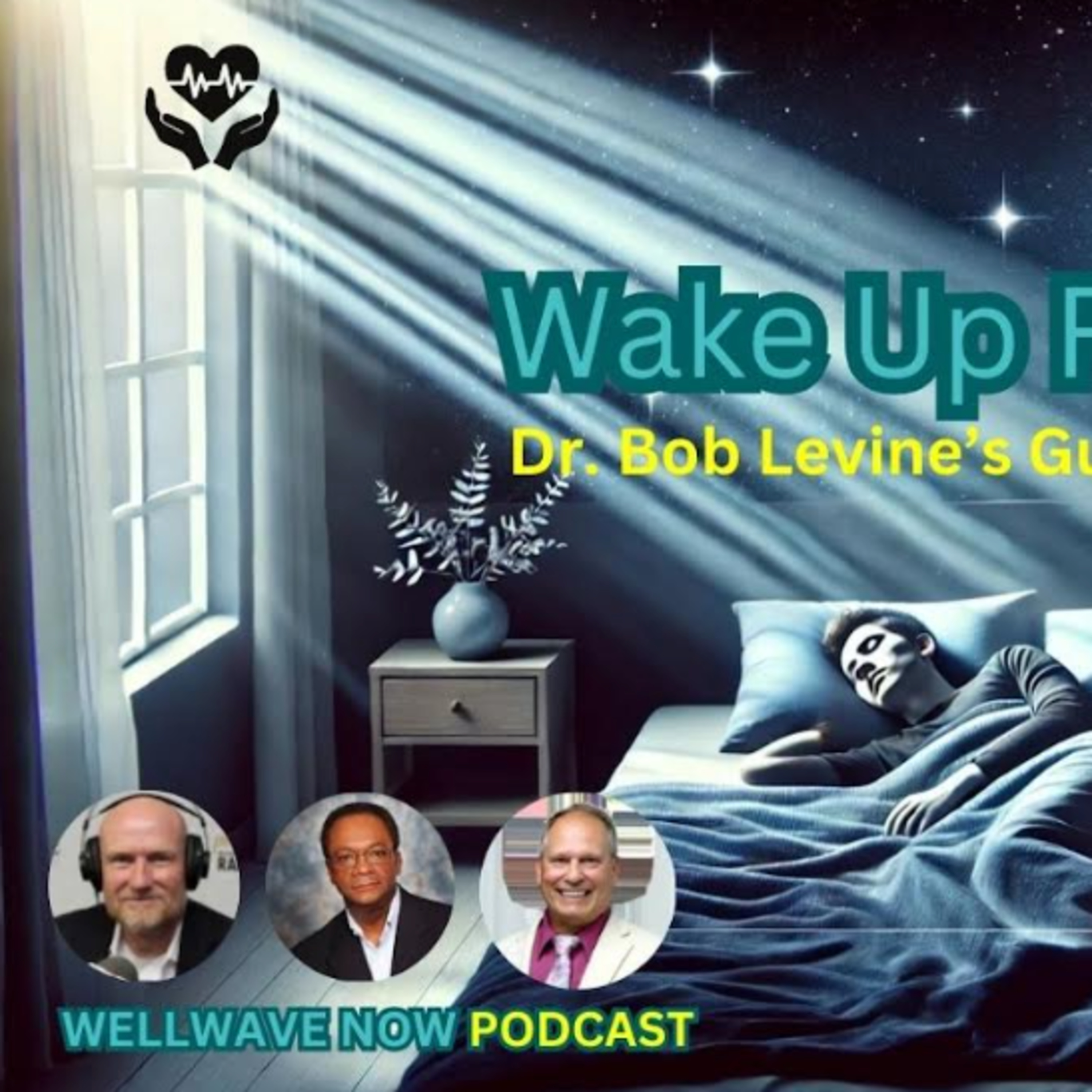 Wake Up Refreshed: Dr. Bob Levine's Guide to Great Sleep episode artwork
