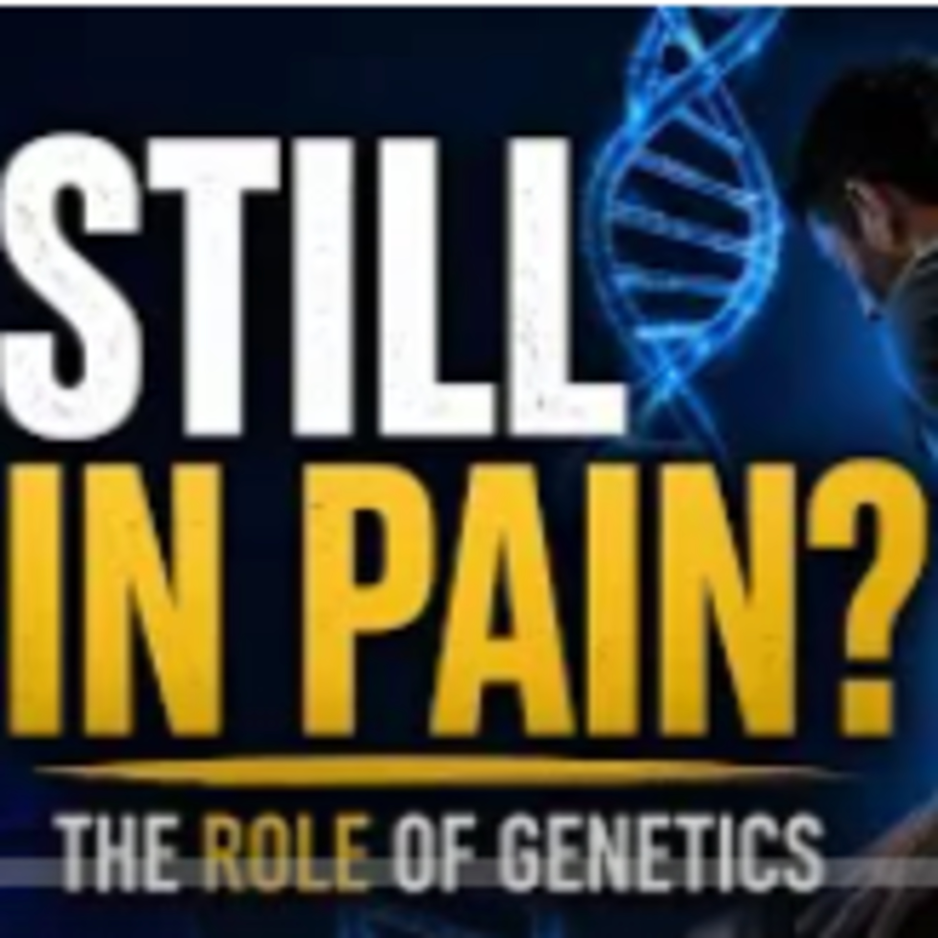 Why Some People Stay Stuck in Chronic Pain: The Genetic Factor Behind Recovery