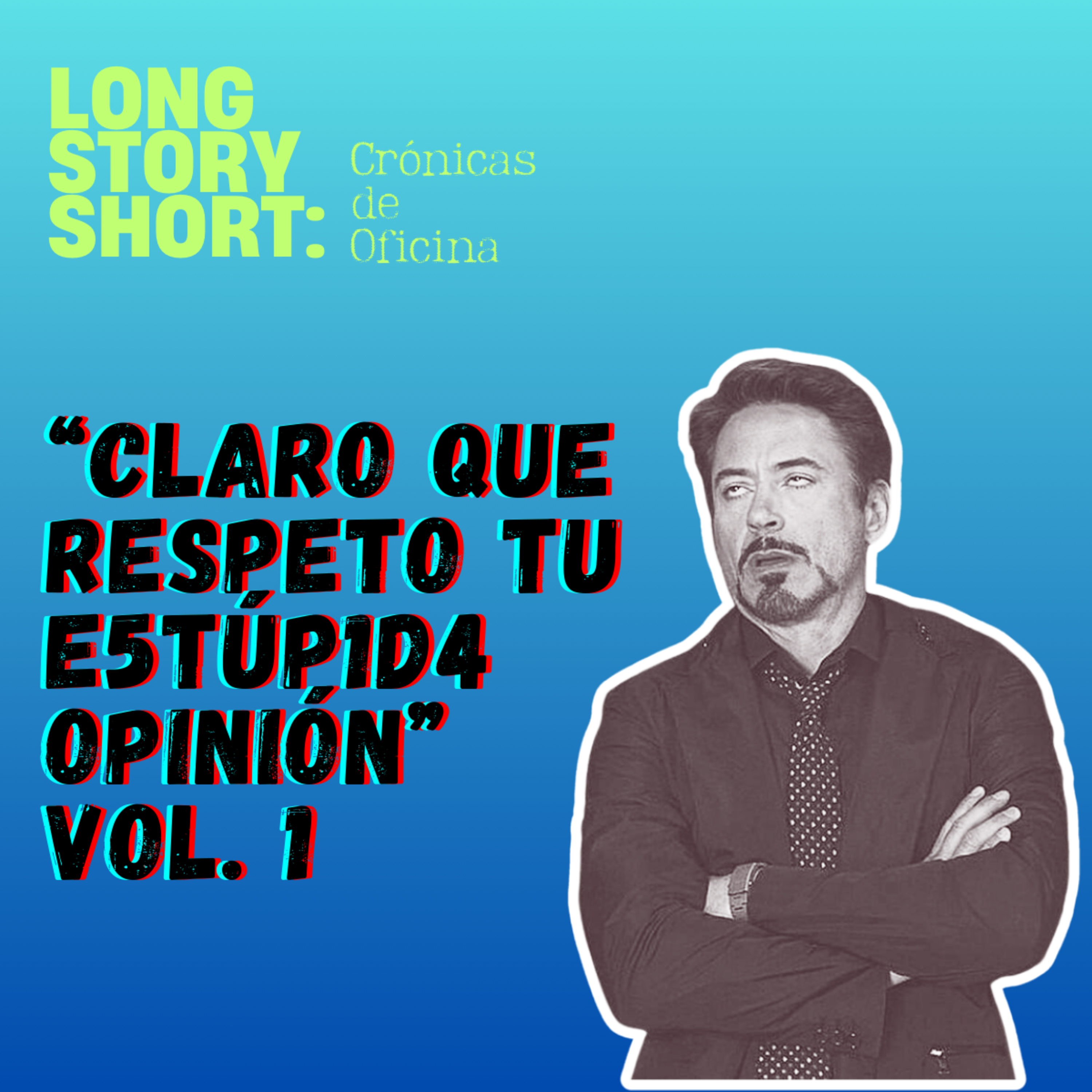 Claro que respeto tu e5túp1d4 opinión Vol. 1 episode artwork