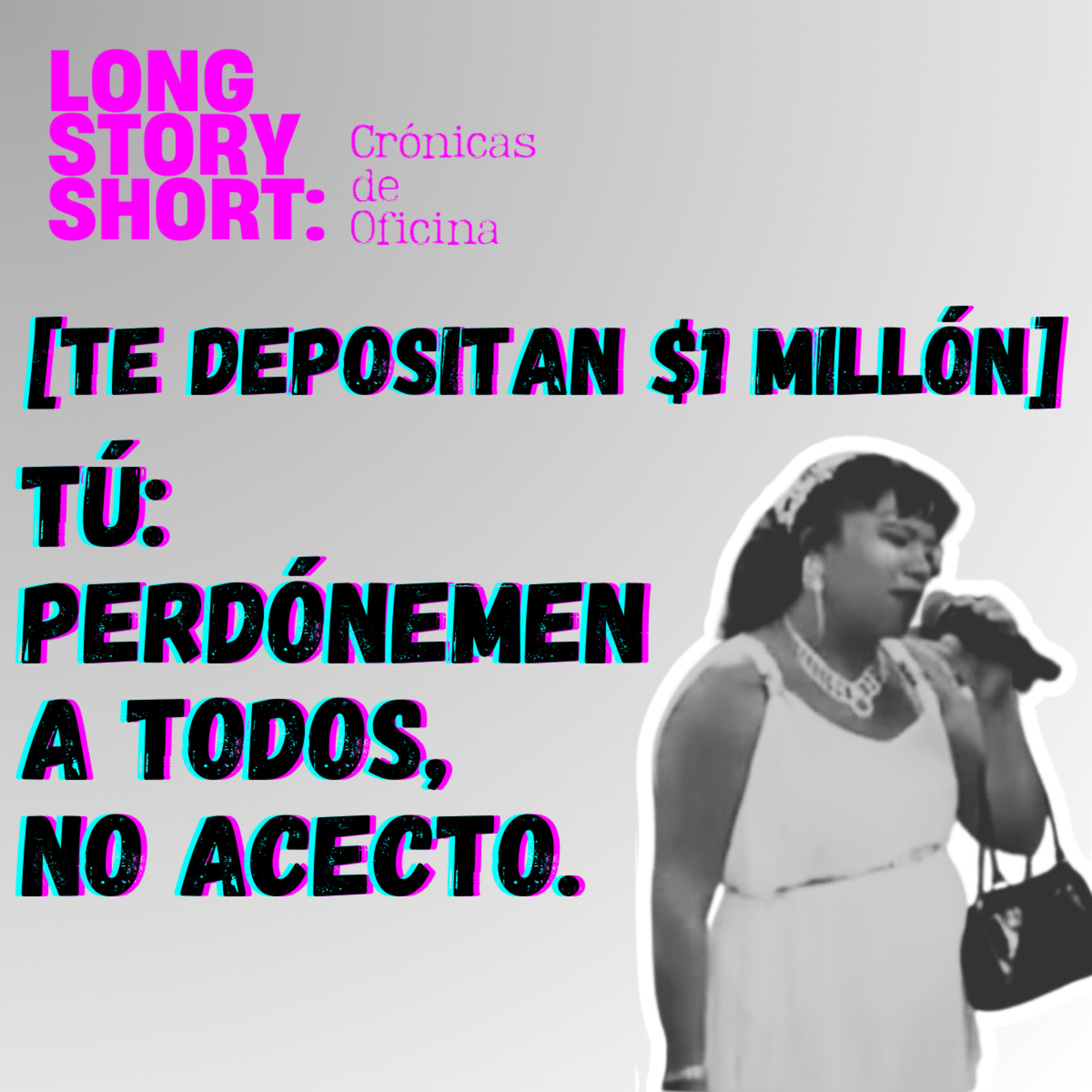 [Te depositan $1 Millón] - Tú: Perdónemen a todos, no acecto episode artwork