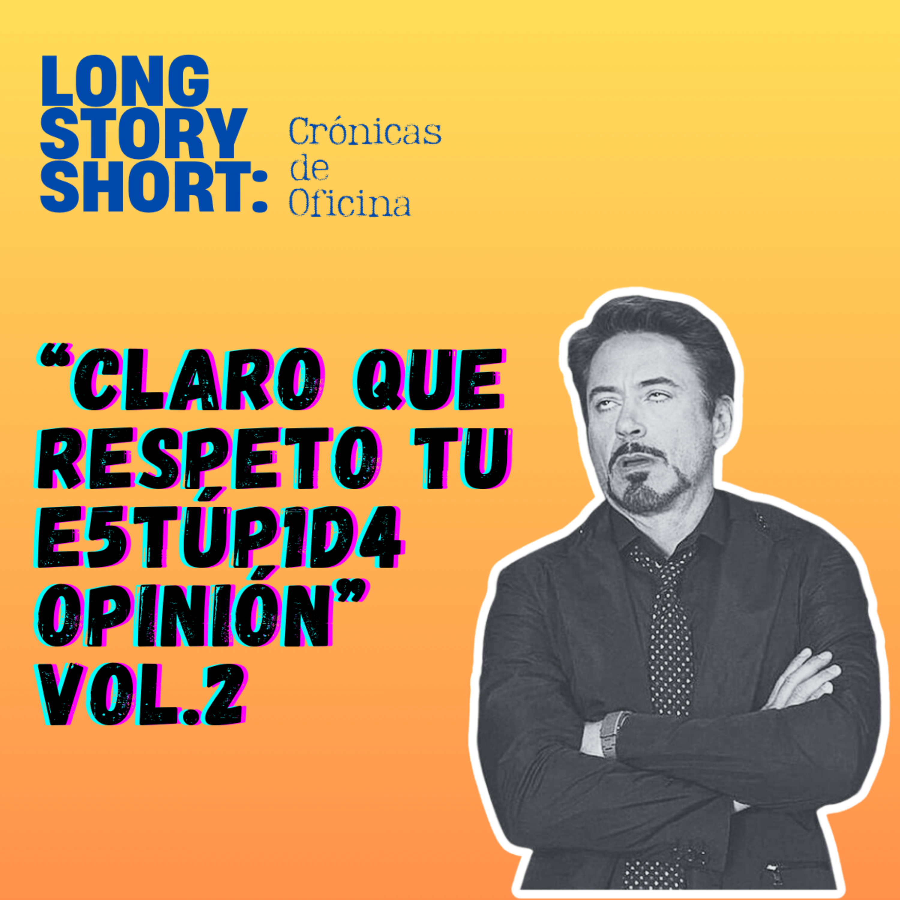 Claro que respeto tu e5túp1d4 opinión Vol. 2 episode artwork