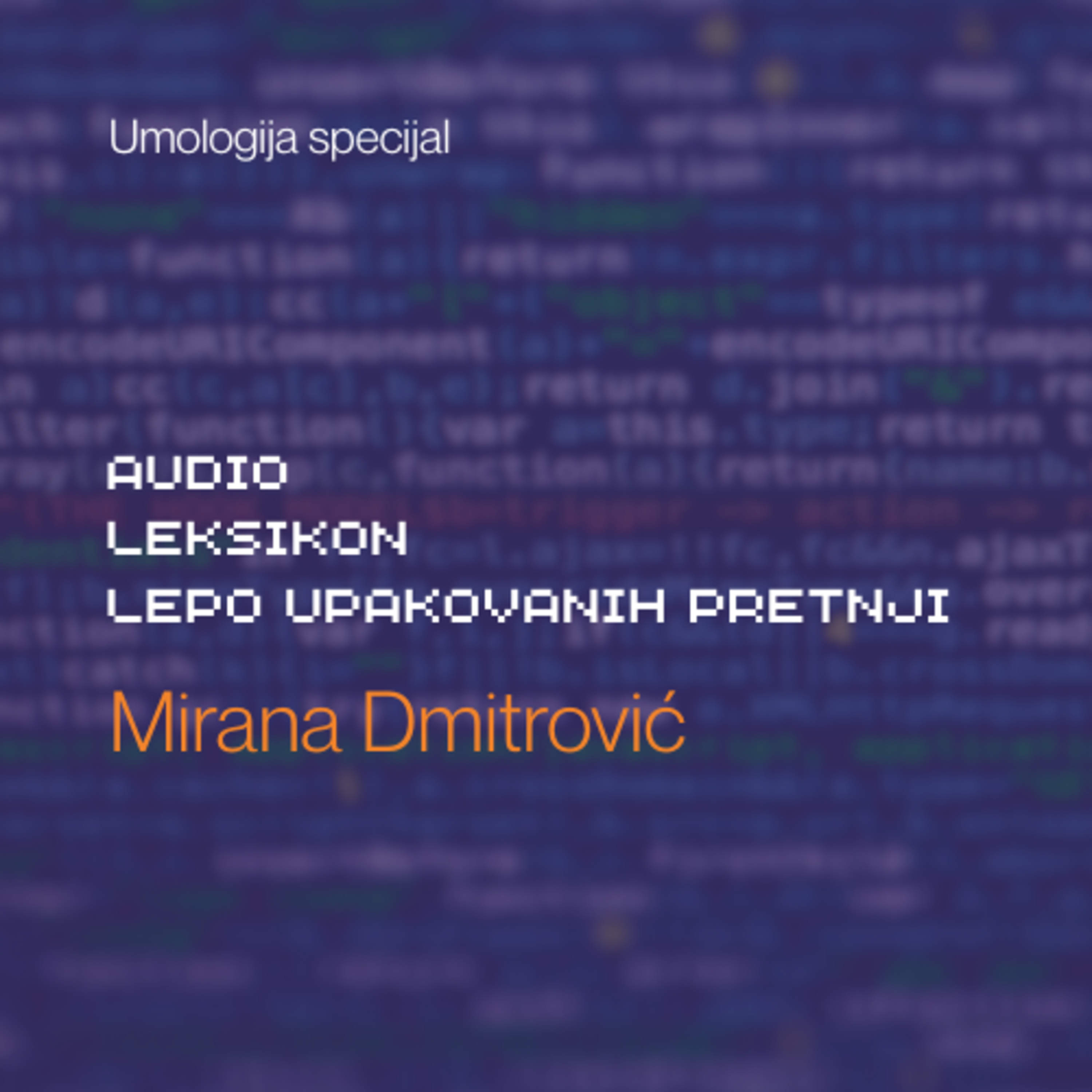 Mirana Dmitrović - Audio leksikon lepo upakovanih pretnji episode artwork