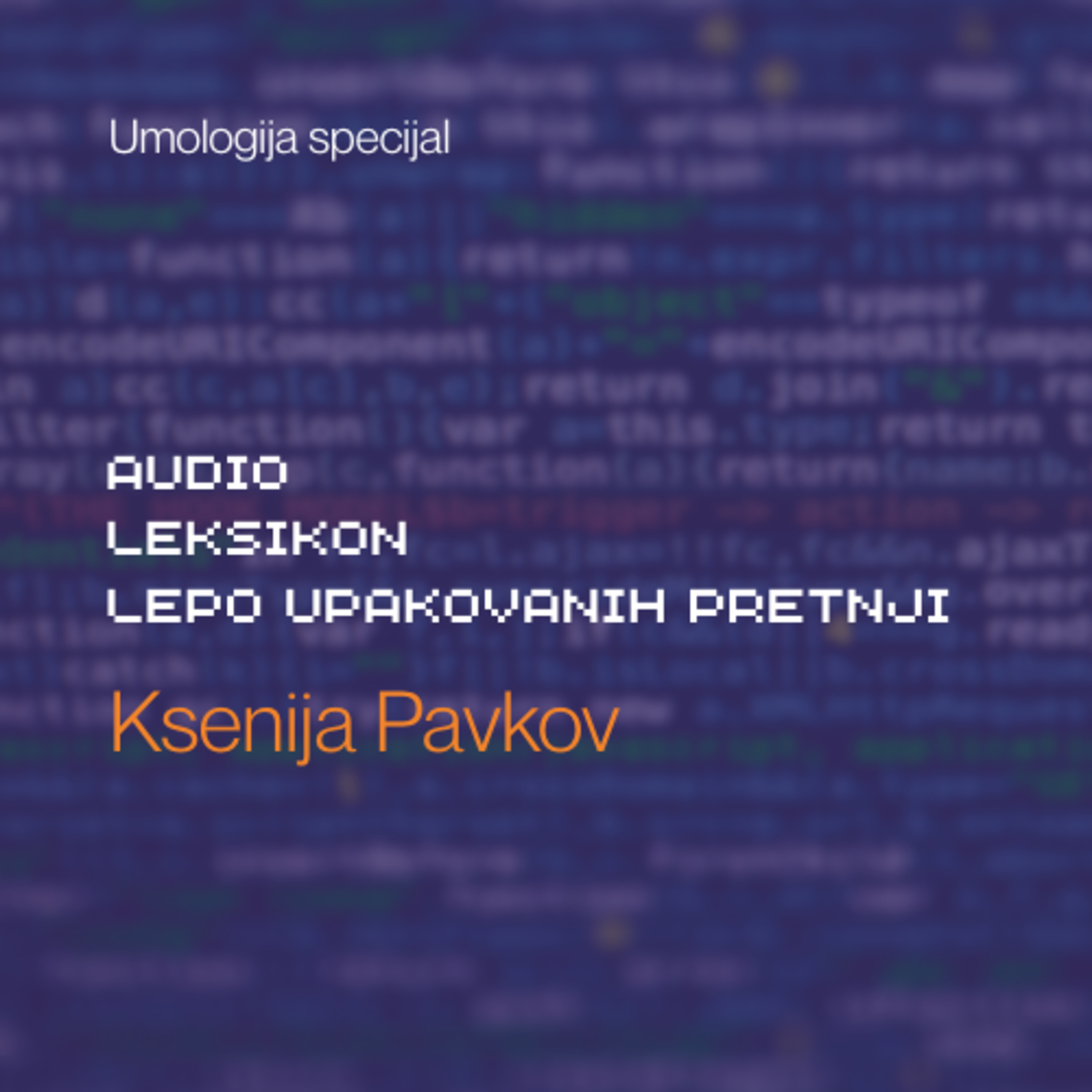 Ksenija Pavkovov - Audio leksikon lepo upakovanih pretnji episode artwork